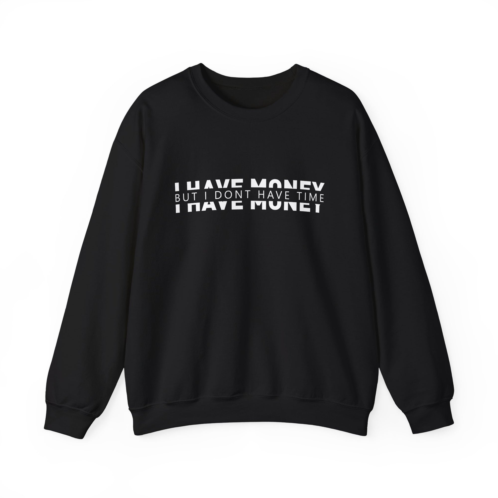 Unisex Heavy Blend™ Crewneck Sweatshirt - i have money but i dont have time