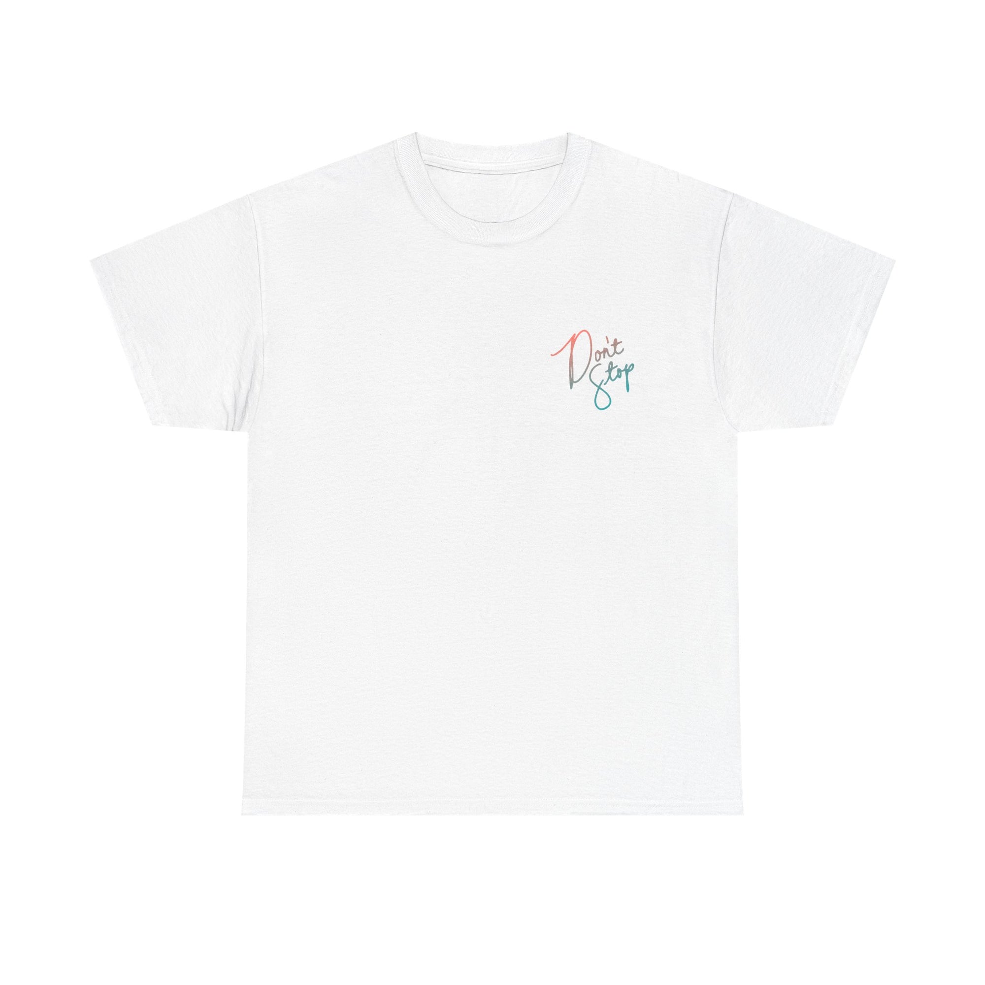 Unisex Heavy Cotton Tee - Quote Tshirt - dont stop