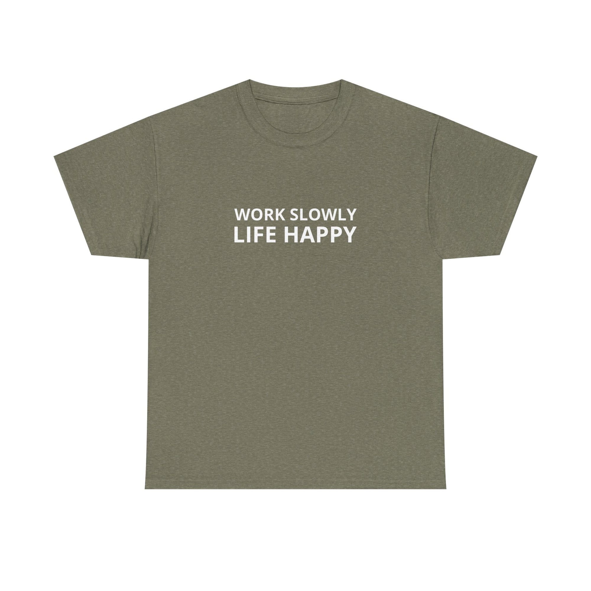 Unisex Heavy Cotton Tee - work slowly life happy