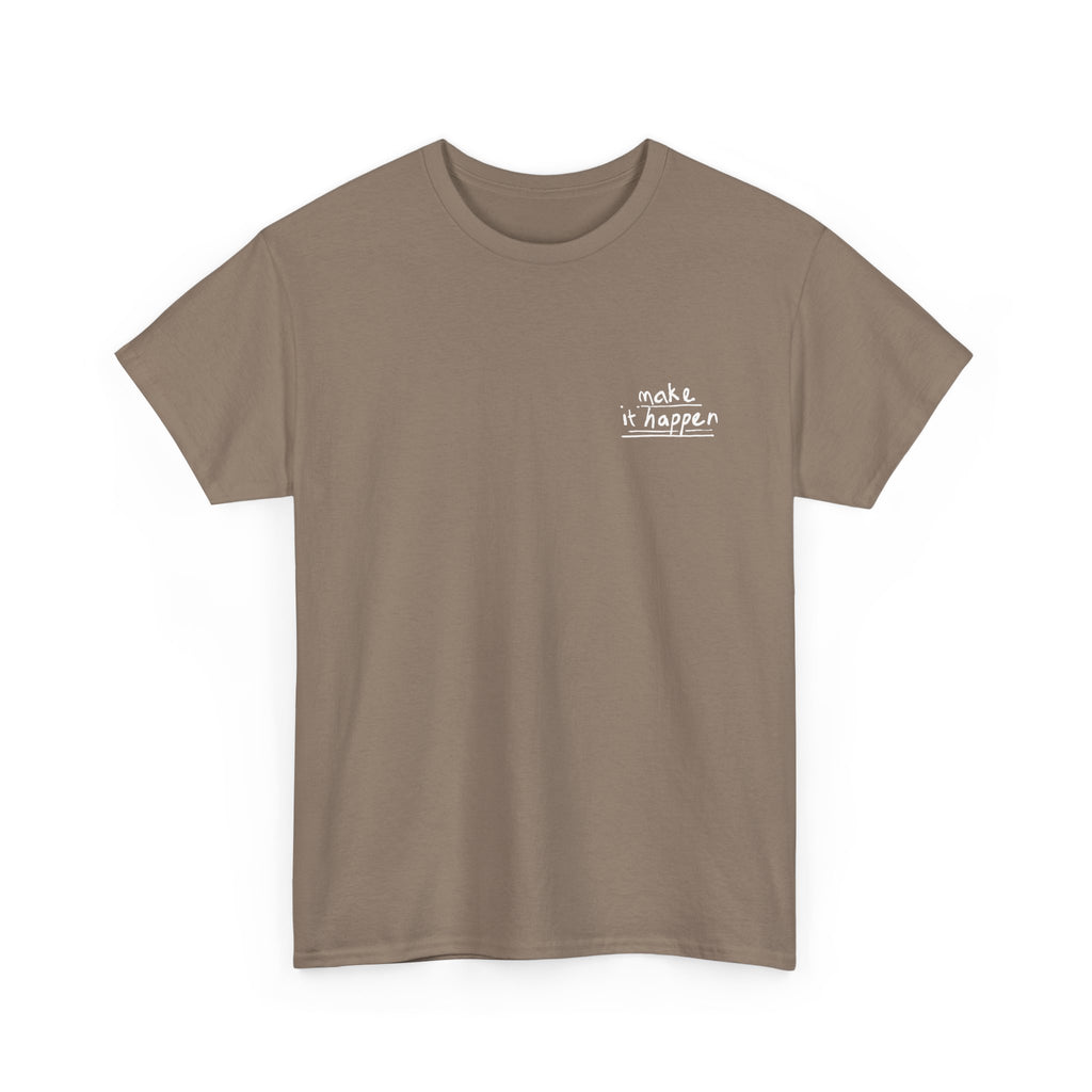 Unisex Heavy Cotton Tee - Quote Tshirt - make it happen