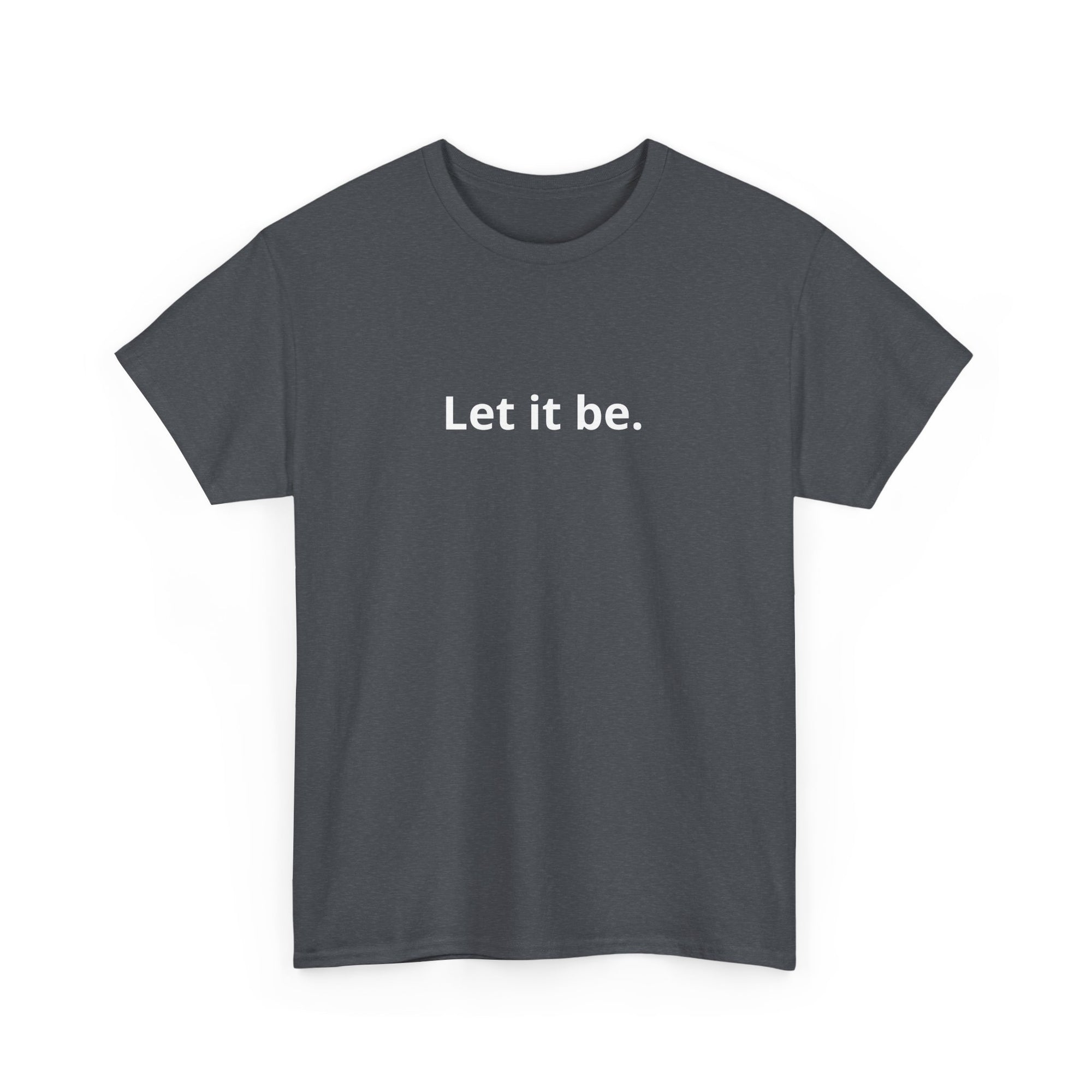 Unisex Heavy Cotton Tee - let it be