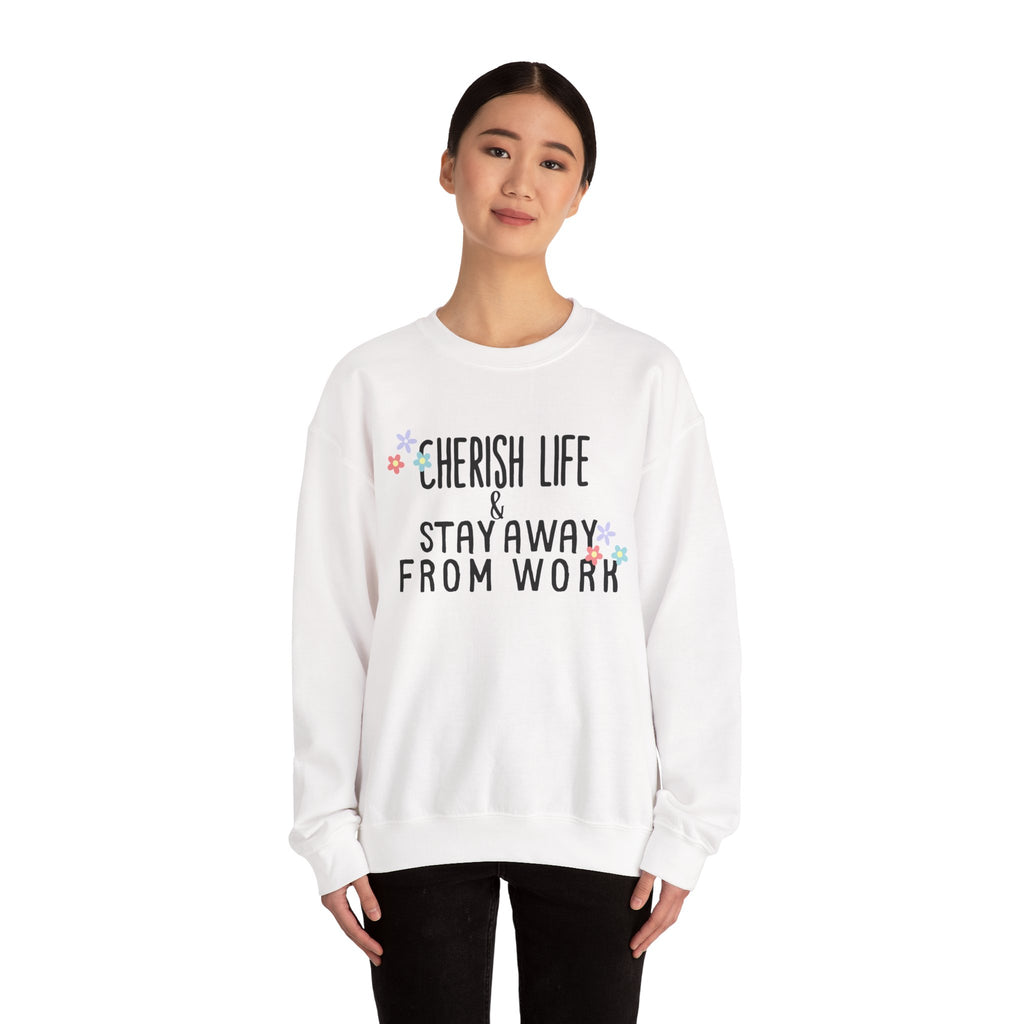 Unisex Heavy Blend™ Crewneck Sweatshirt - Quote - Cherish life and stay away from work