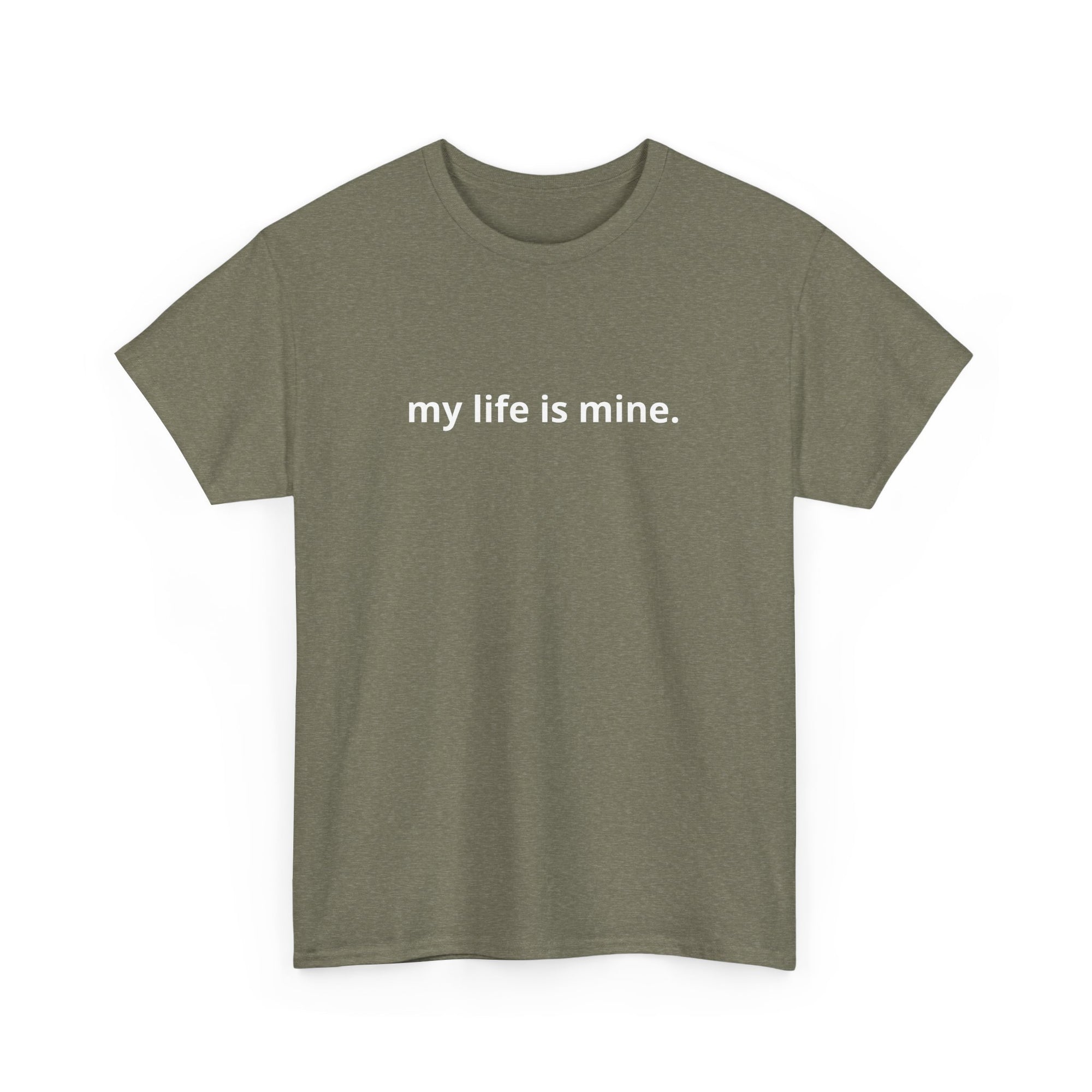 Unisex Heavy Cotton Tee - my life is mine