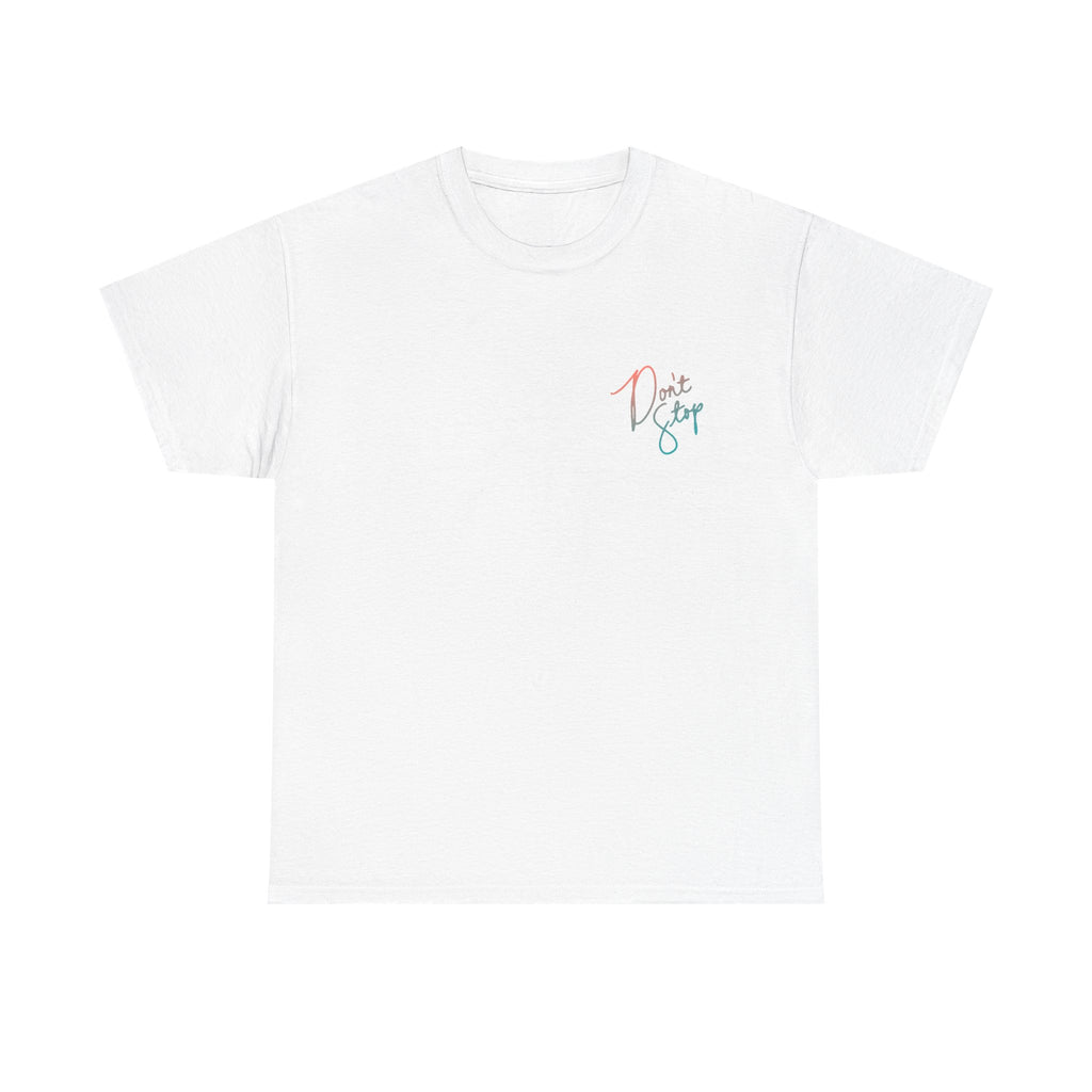 Unisex Heavy Cotton Tee - Quote Tshirt - dont stop