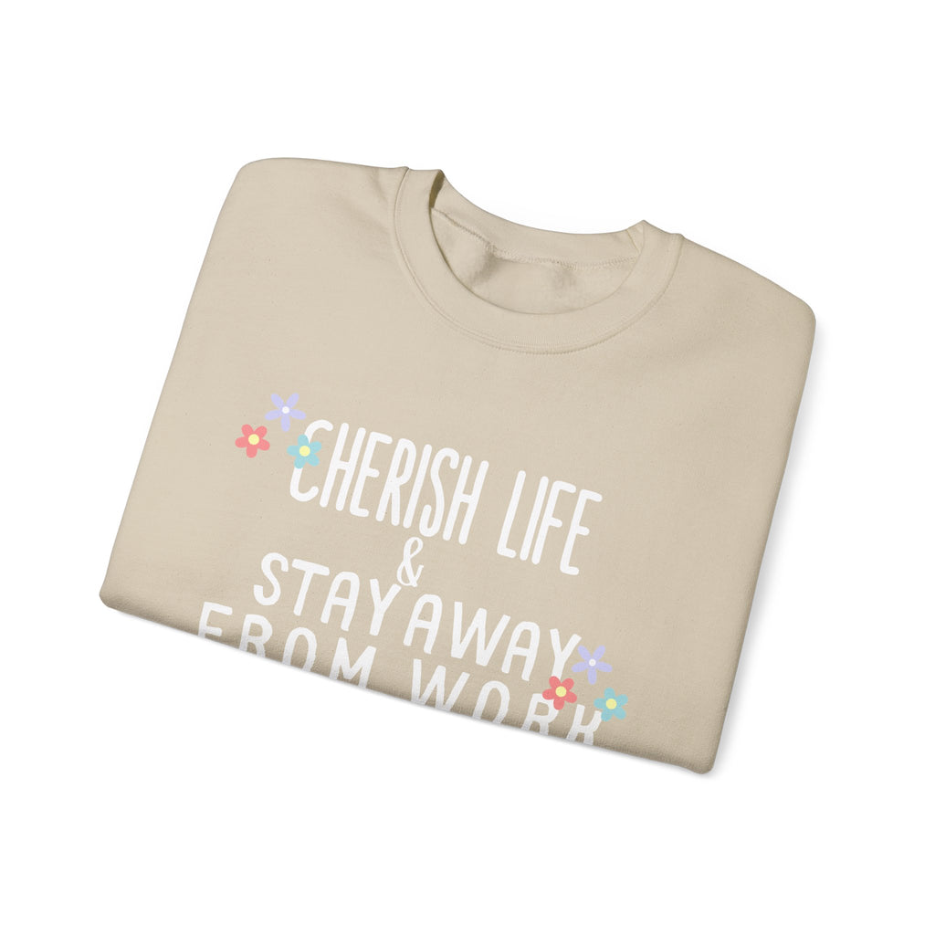 Unisex Heavy Blend™ Crewneck Sweatshirt - Quote - Cherish life and stay away from work