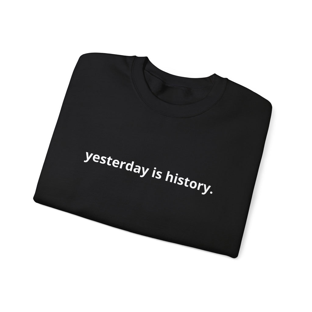 Unisex Heavy Blend™ Crewneck Sweatshirt - yesterday is history