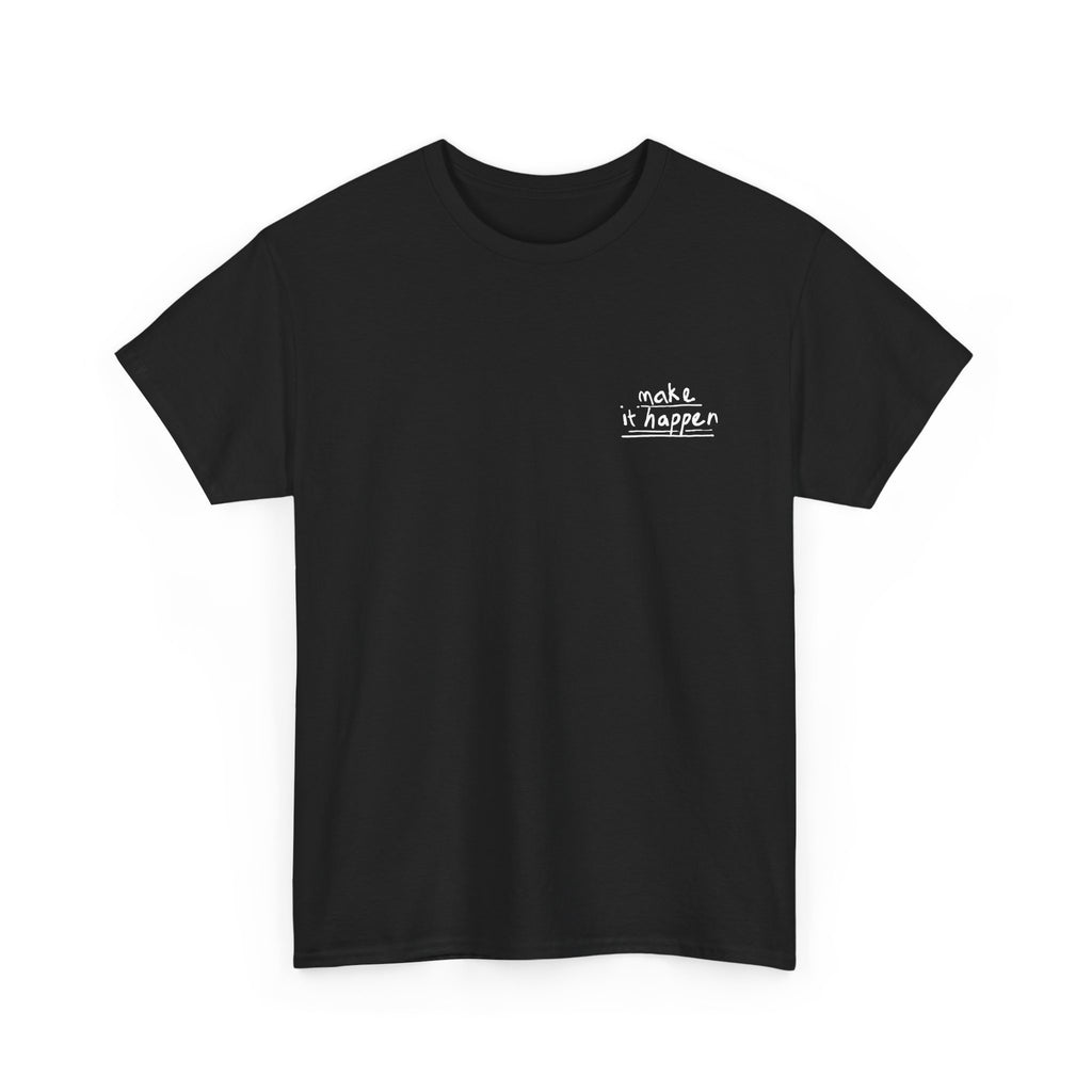 Unisex Heavy Cotton Tee - Quote Tshirt - make it happen