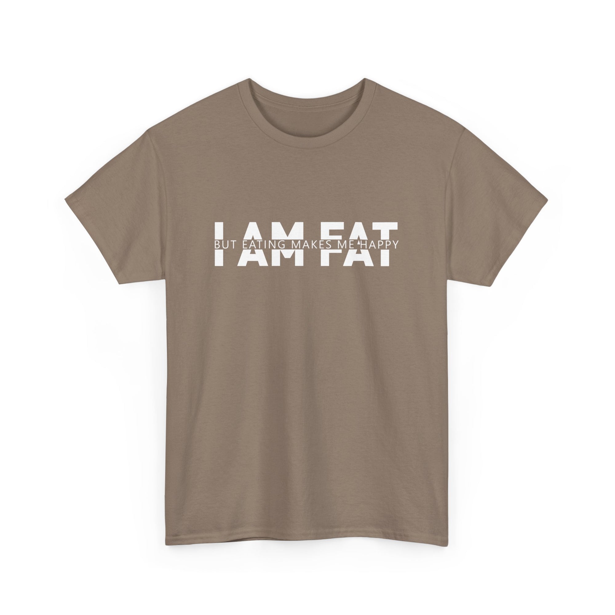 Unisex Heavy Cotton Tee - i am fat but eating makes me happy