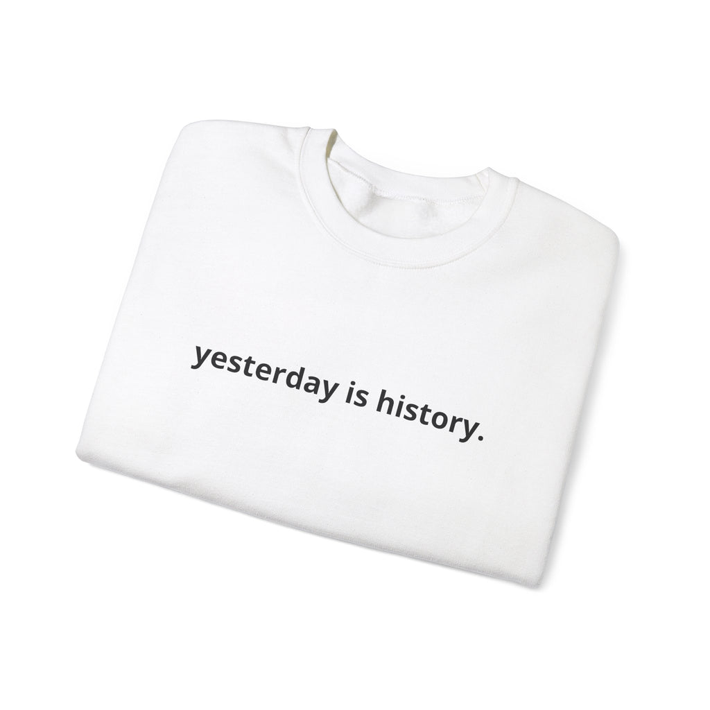 Unisex Heavy Blend™ Crewneck Sweatshirt - yesterday is history