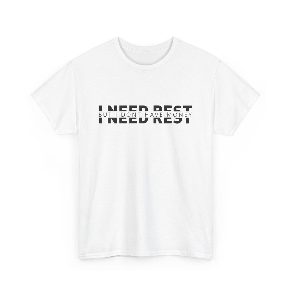 Unisex Heavy Cotton Tee - i need rest but i dont have money