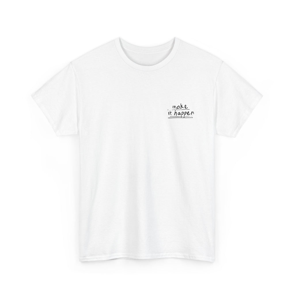 Unisex Heavy Cotton Tee - Quote Tshirt - make it happen