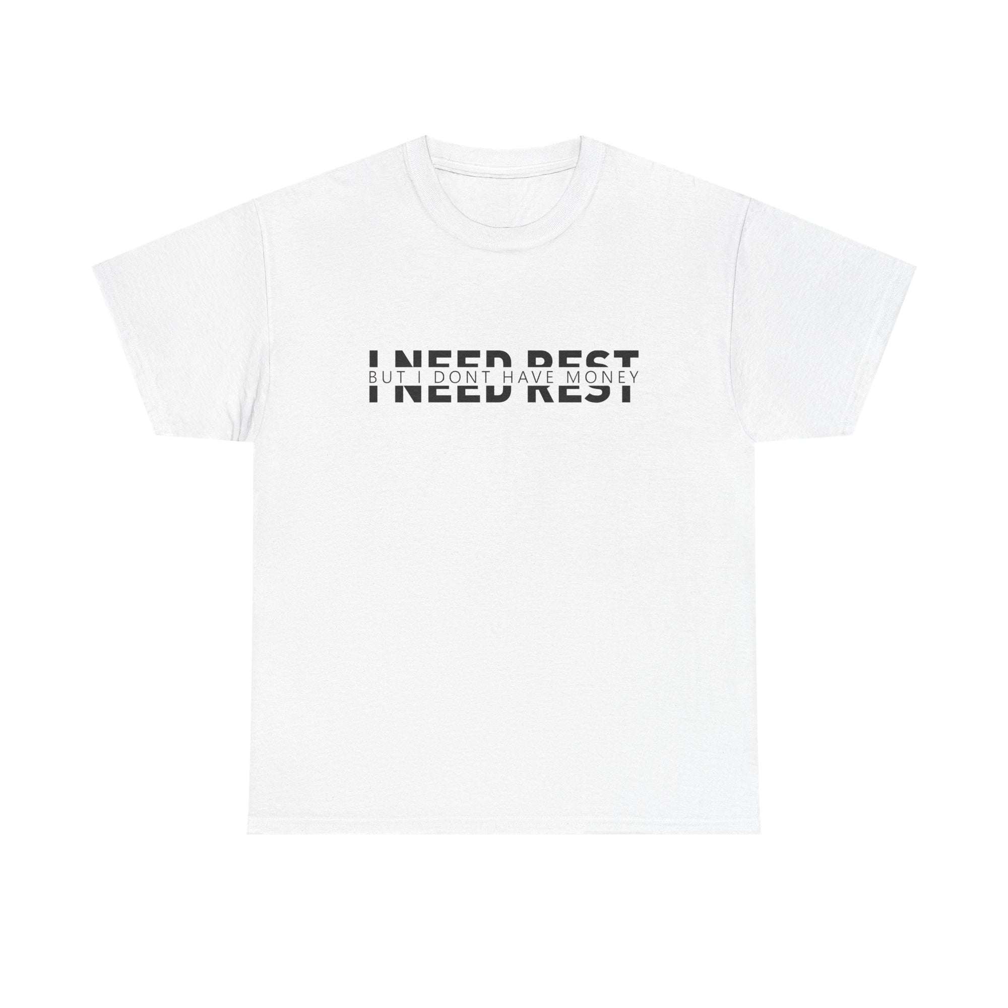 Unisex Heavy Cotton Tee - i need rest but i dont have money
