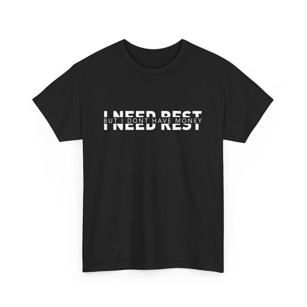 Unisex Heavy Cotton Tee - i need rest but i dont have money