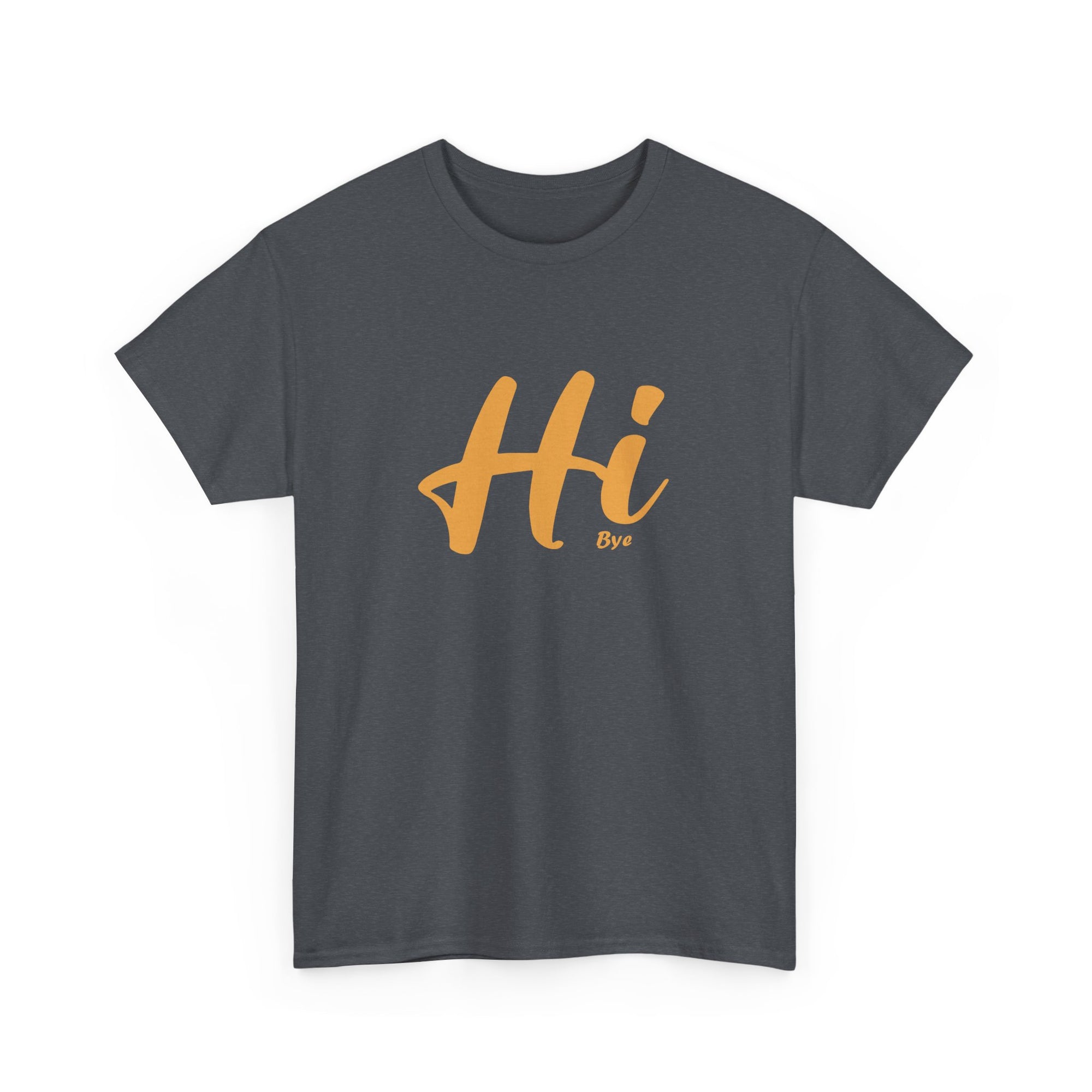 Unisex Heavy Cotton Tee - hi bye