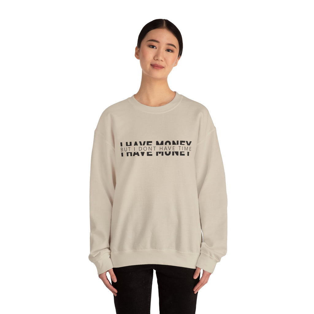 Unisex Heavy Blend™ Crewneck Sweatshirt - i have money but i dont have time