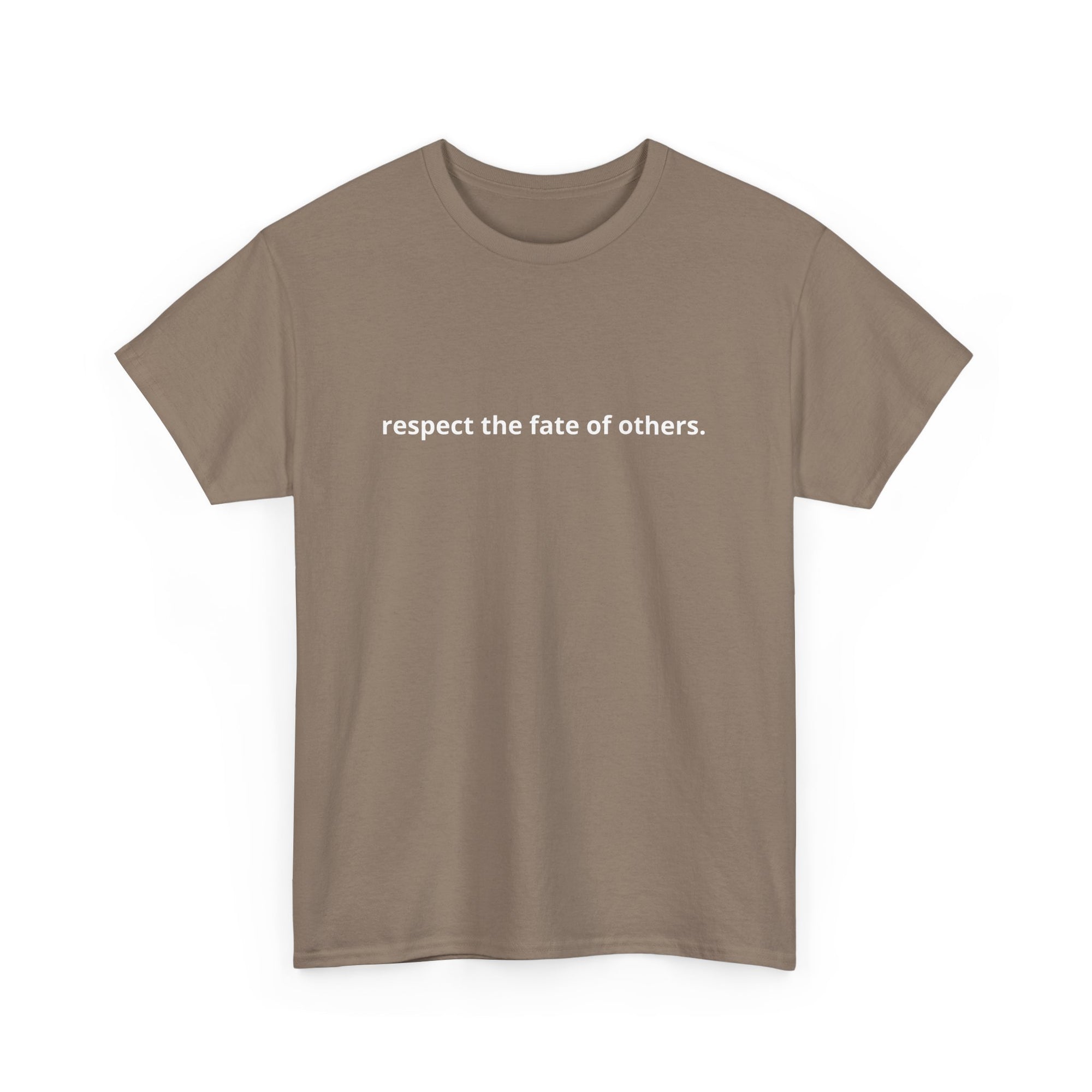 Unisex Heavy Cotton Tee - Creative Tshirt - Respect the fate of others