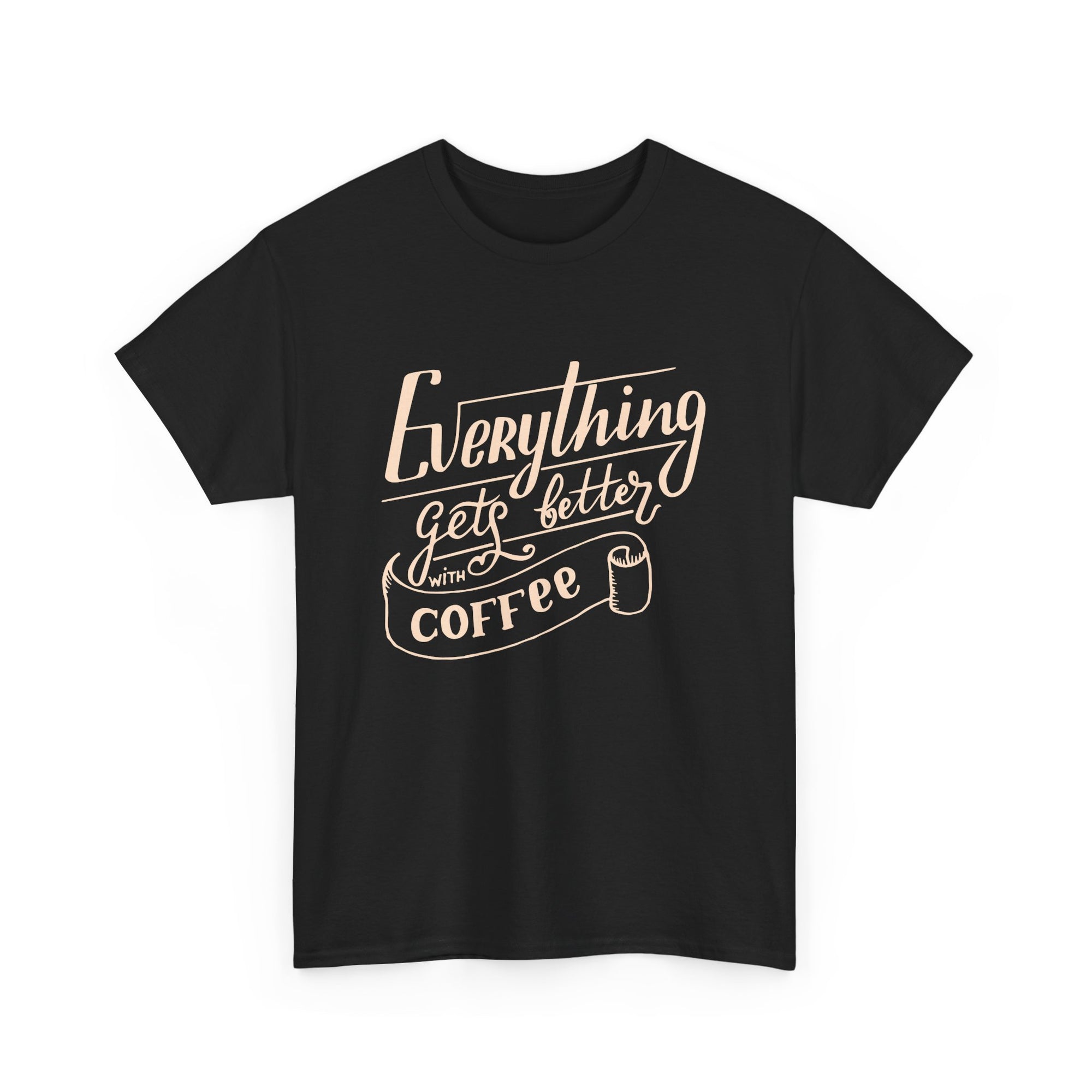Unisex Heavy Cotton Tee - Quotes Tshirt - Everything gets better with coffee