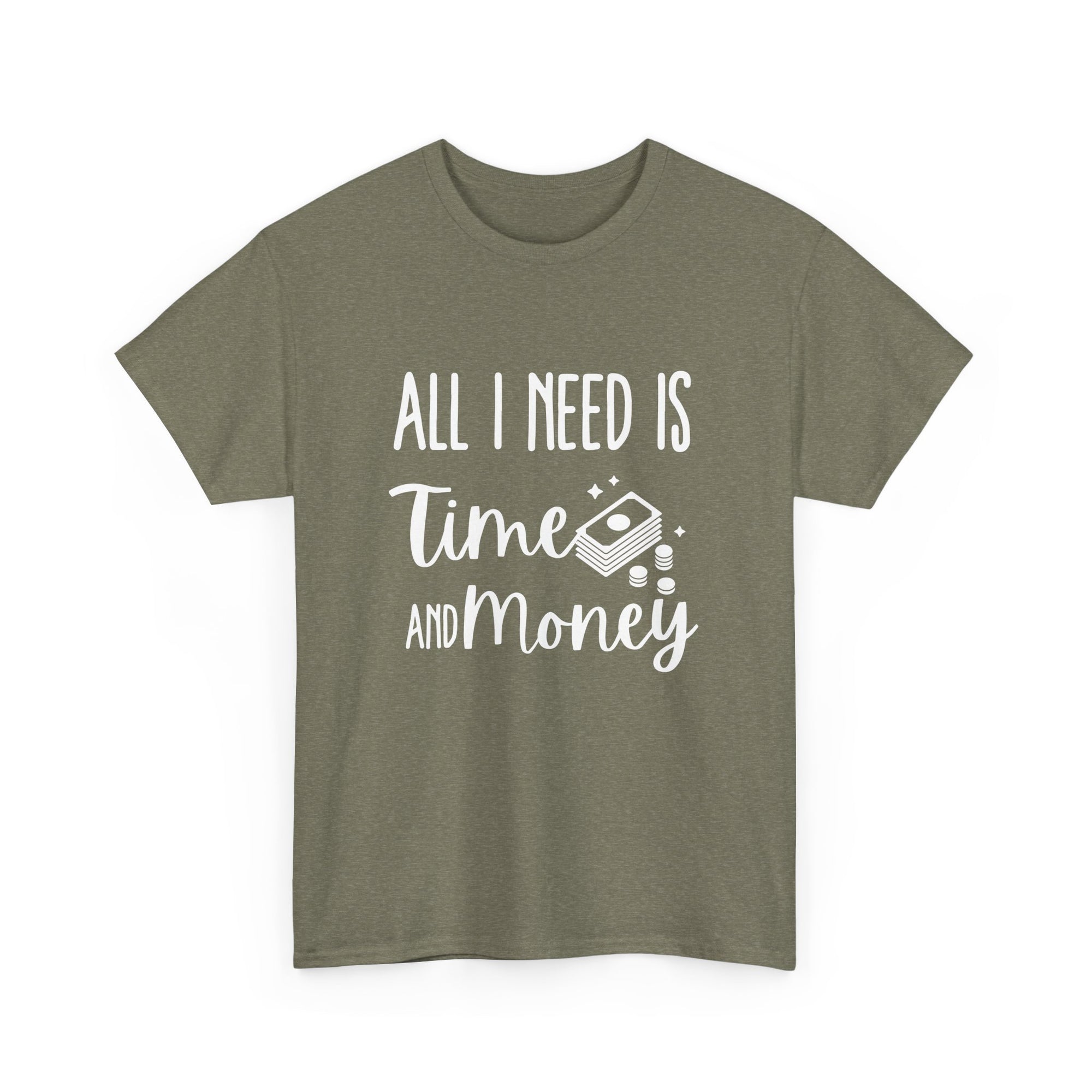 Unisex Heavy Cotton Tee - all i need is time and money