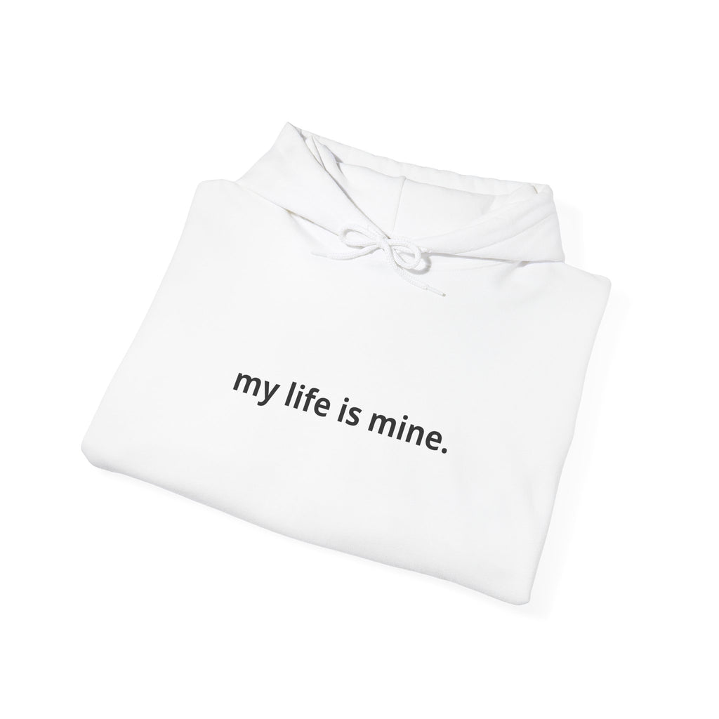 Unisex Heavy Blend™ Hooded Sweatshirt - my life is mine