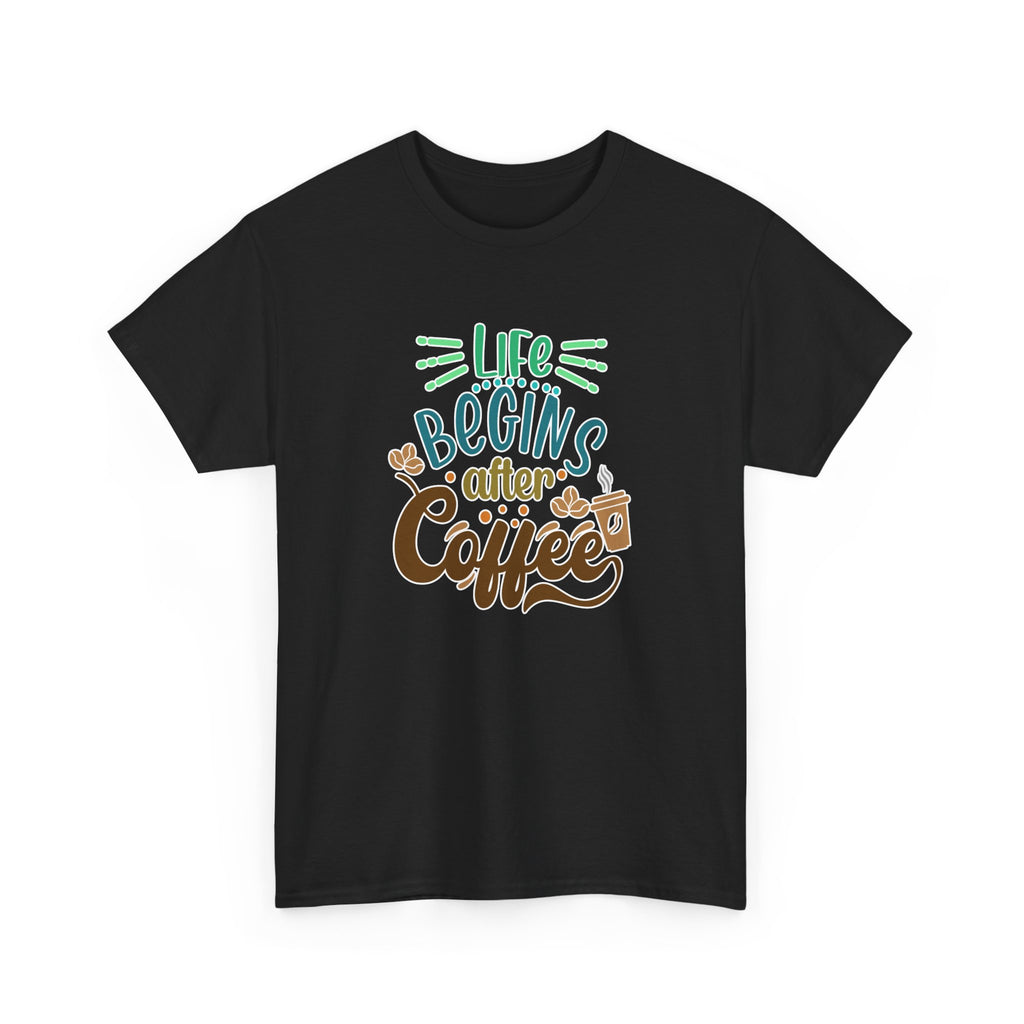 Unisex Heavy Cotton Tee - Quotes Tshirt - Life begins after coffee