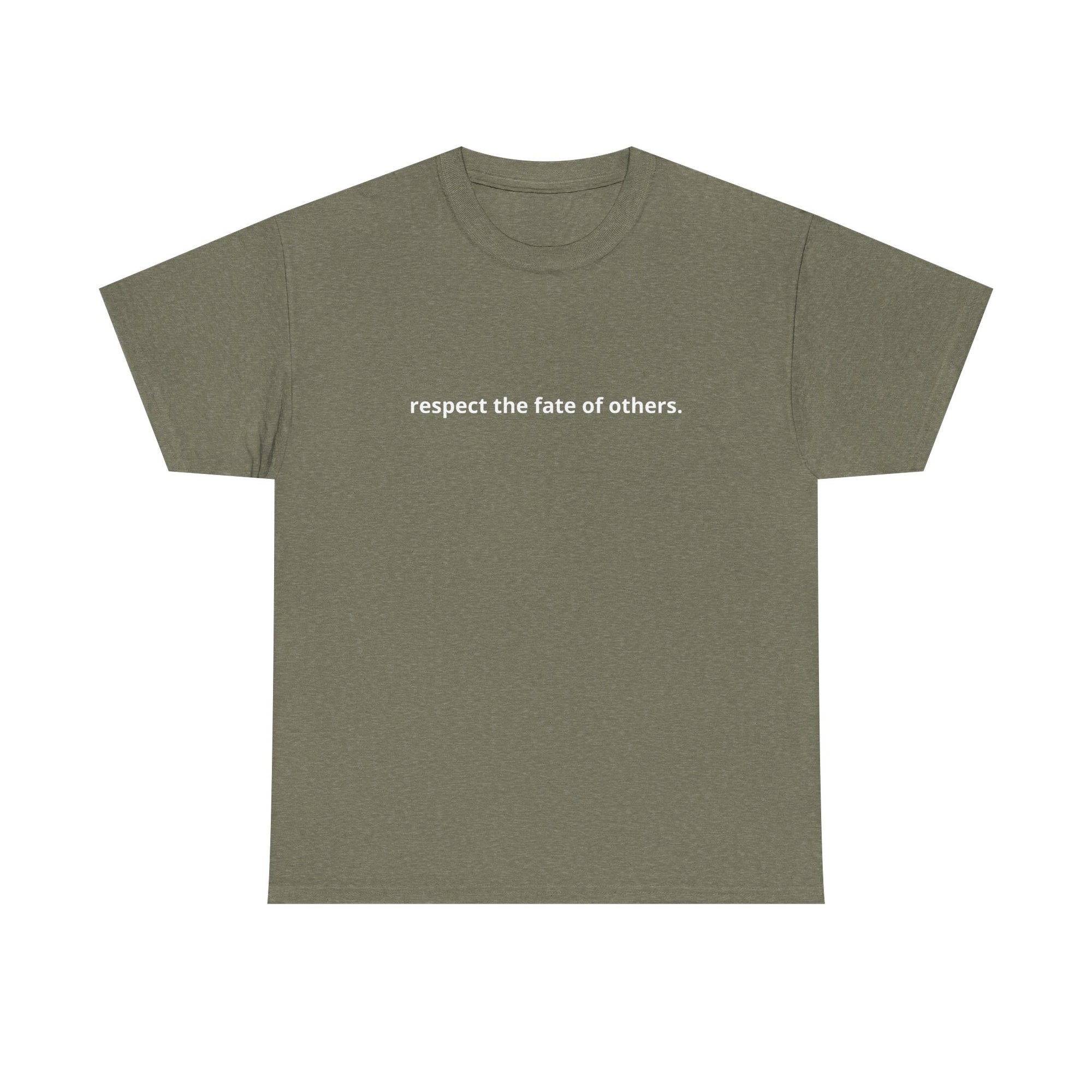 Unisex Heavy Cotton Tee - Creative Tshirt - Respect the fate of others