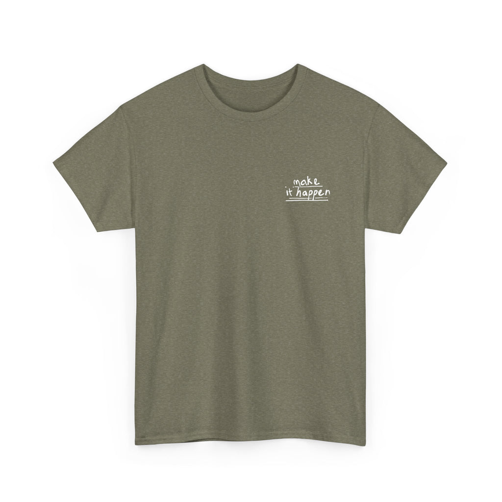 Unisex Heavy Cotton Tee - Quote Tshirt - make it happen