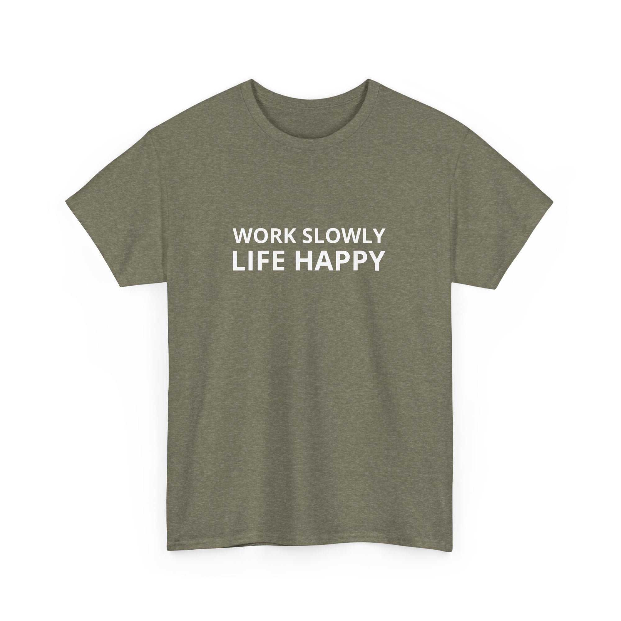 Unisex Heavy Cotton Tee - work slowly life happy