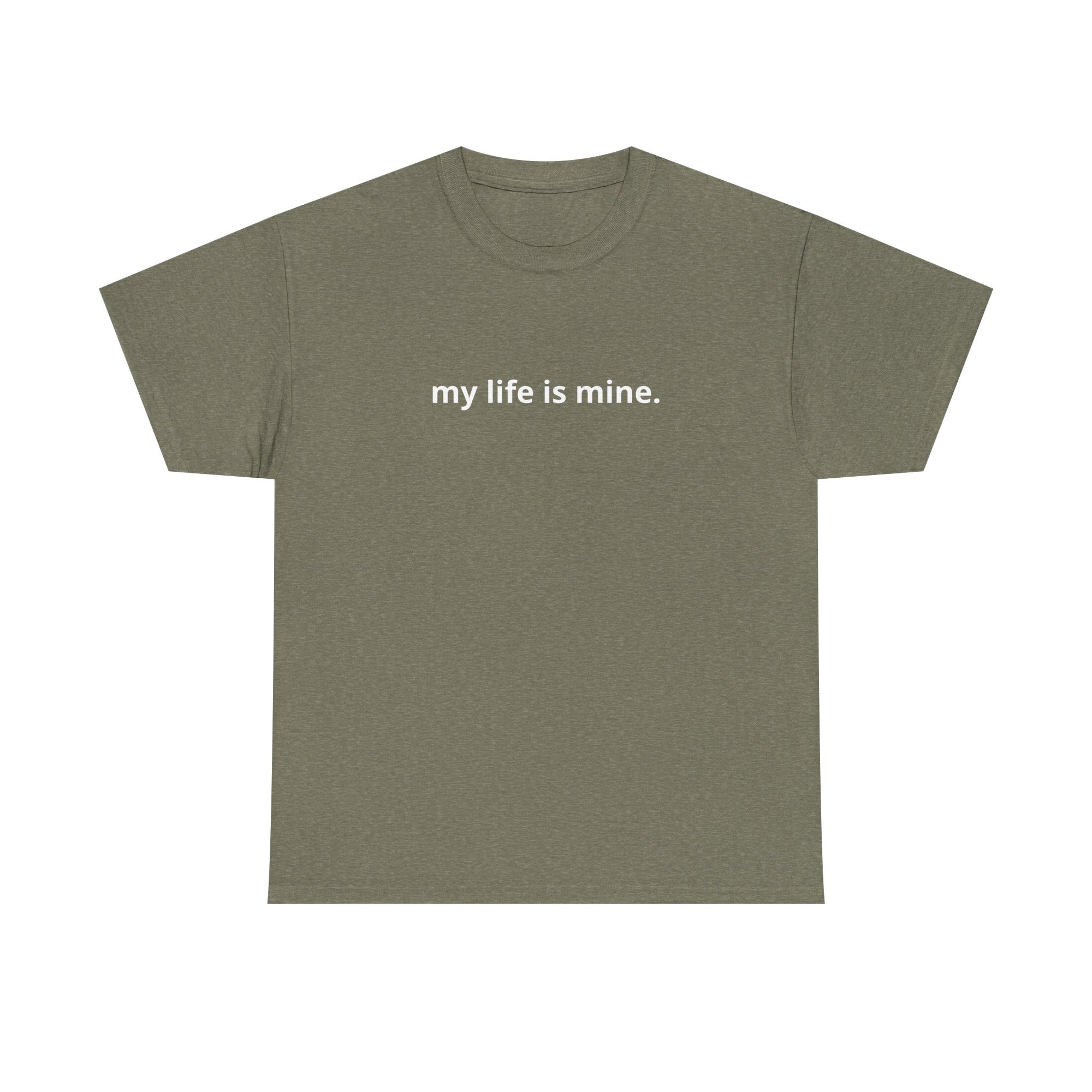Unisex Heavy Cotton Tee - my life is mine