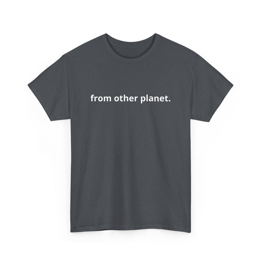 Unisex Heavy Cotton Tee - from other planet