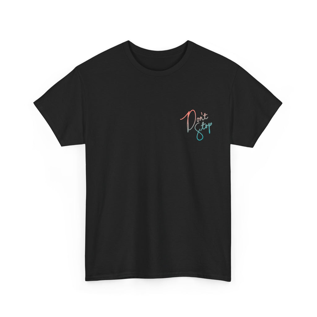 Unisex Heavy Cotton Tee - Quote Tshirt - dont stop