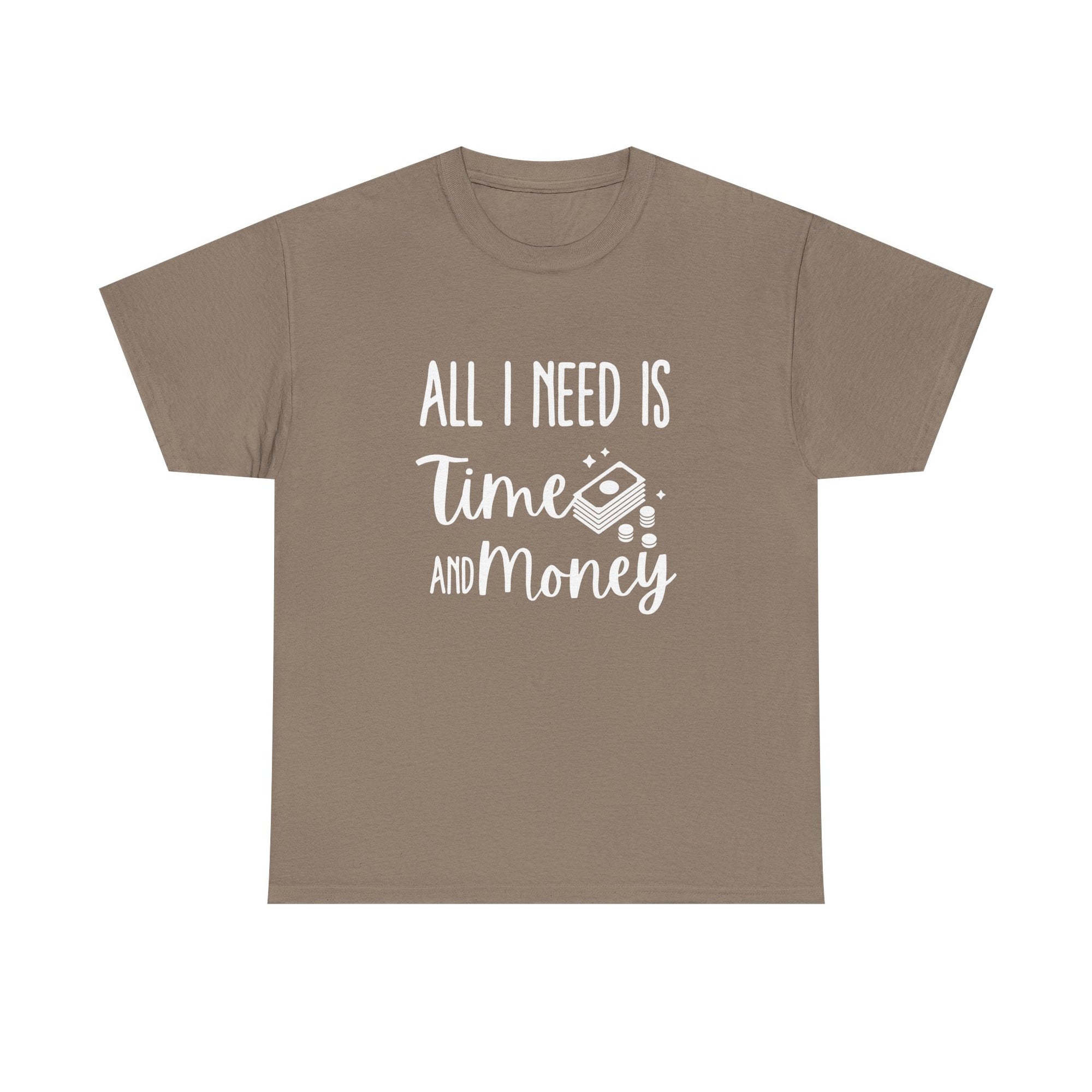 Unisex Heavy Cotton Tee - all i need is time and money