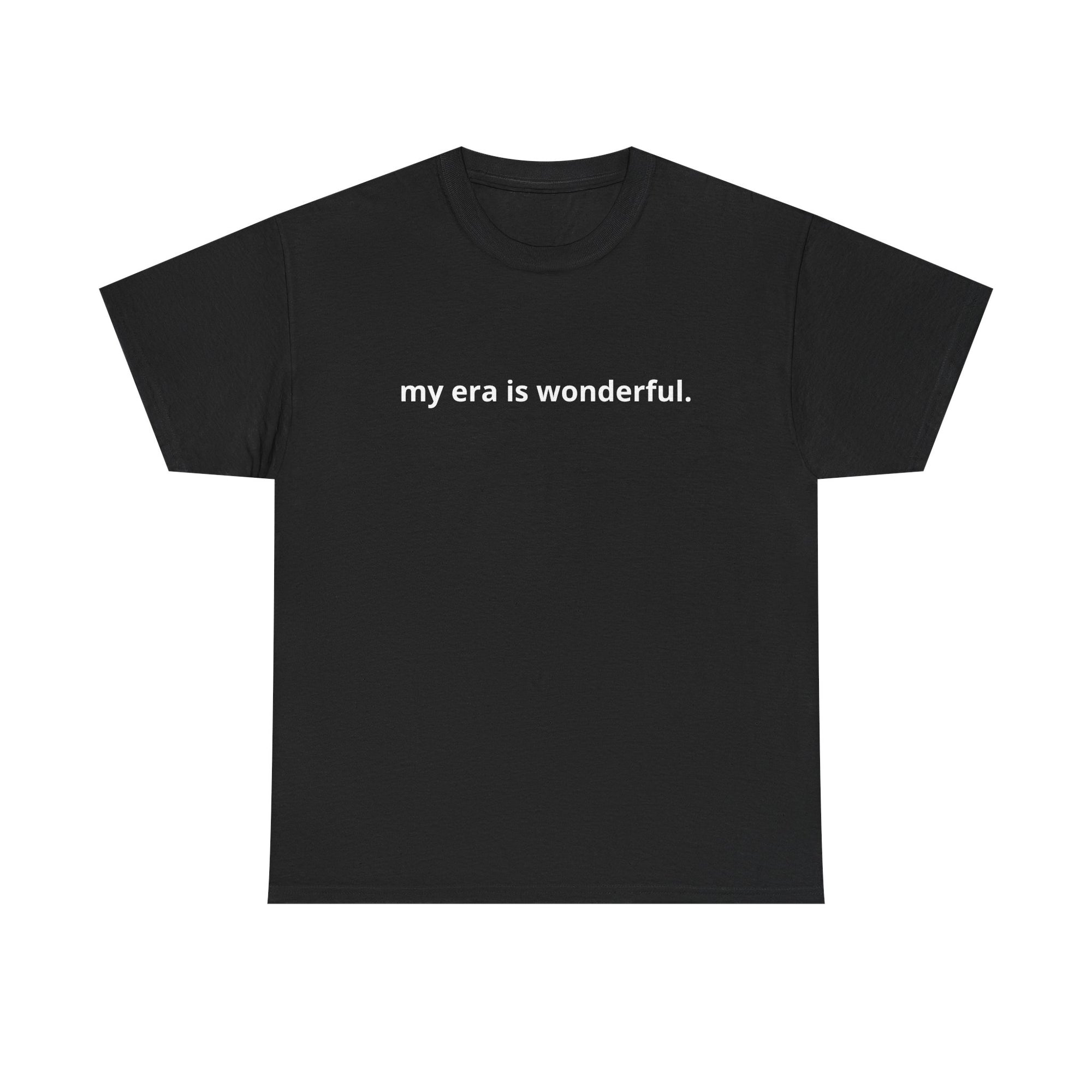 Unisex Heavy Cotton Tee - my era is wonderful