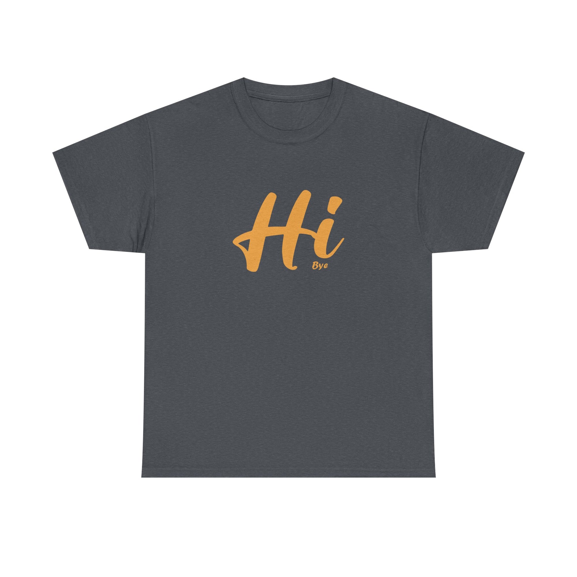 Unisex Heavy Cotton Tee - hi bye