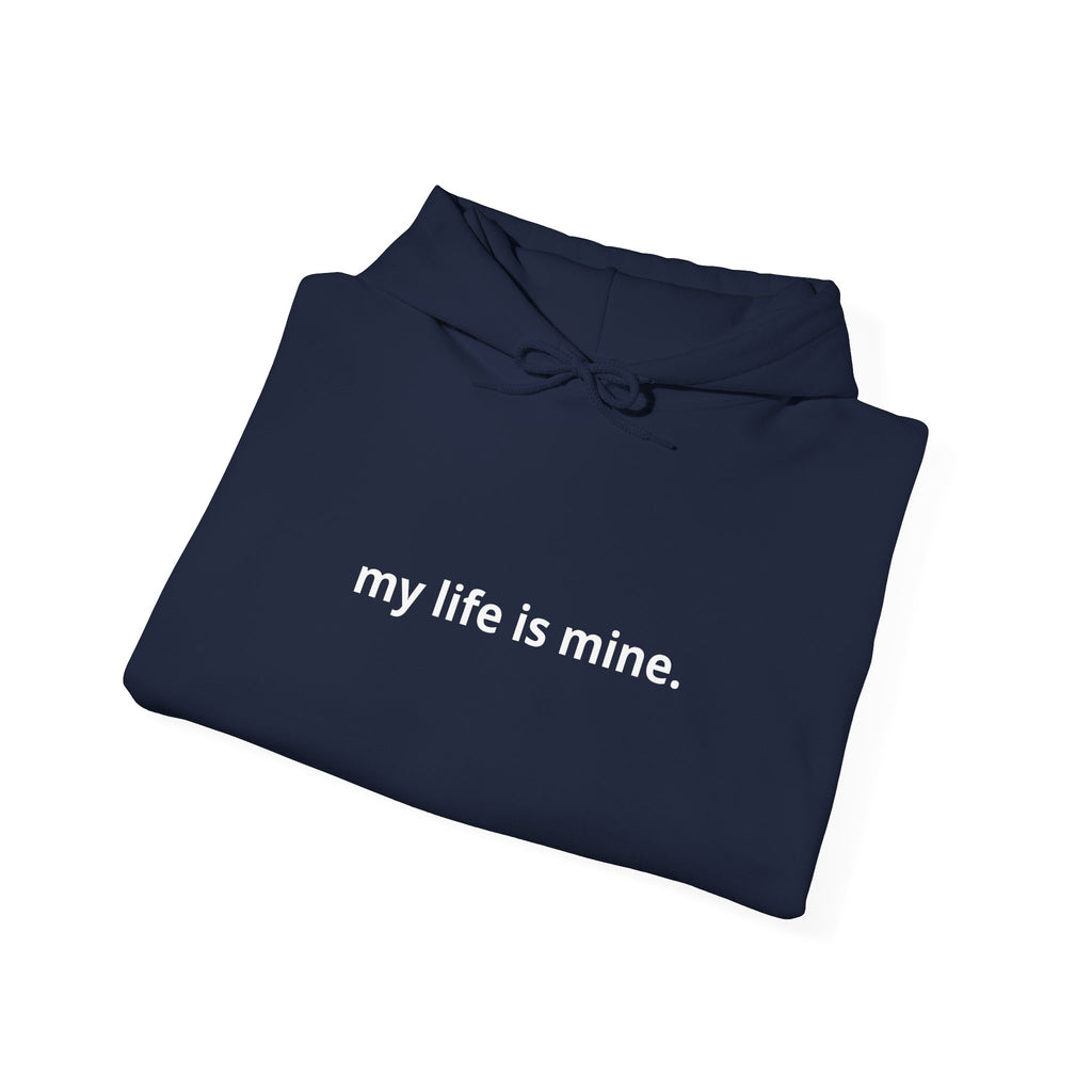 Unisex Heavy Blend™ Hooded Sweatshirt - my life is mine