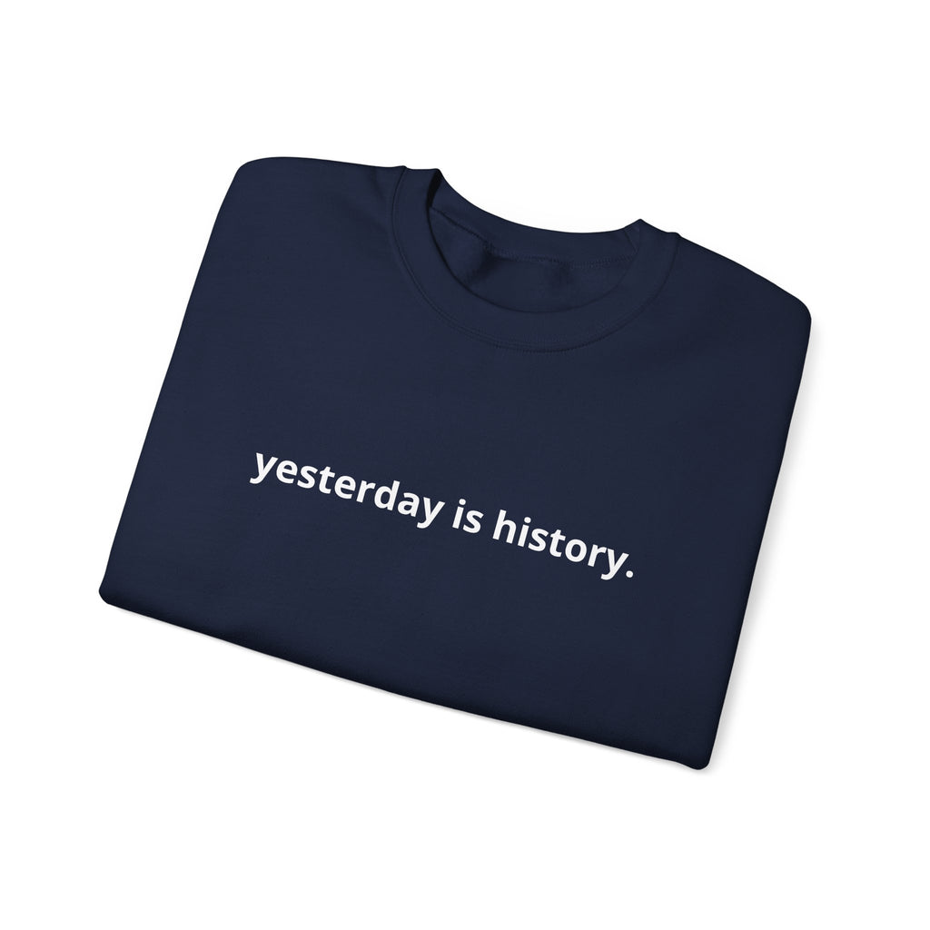 Unisex Heavy Blend™ Crewneck Sweatshirt - yesterday is history