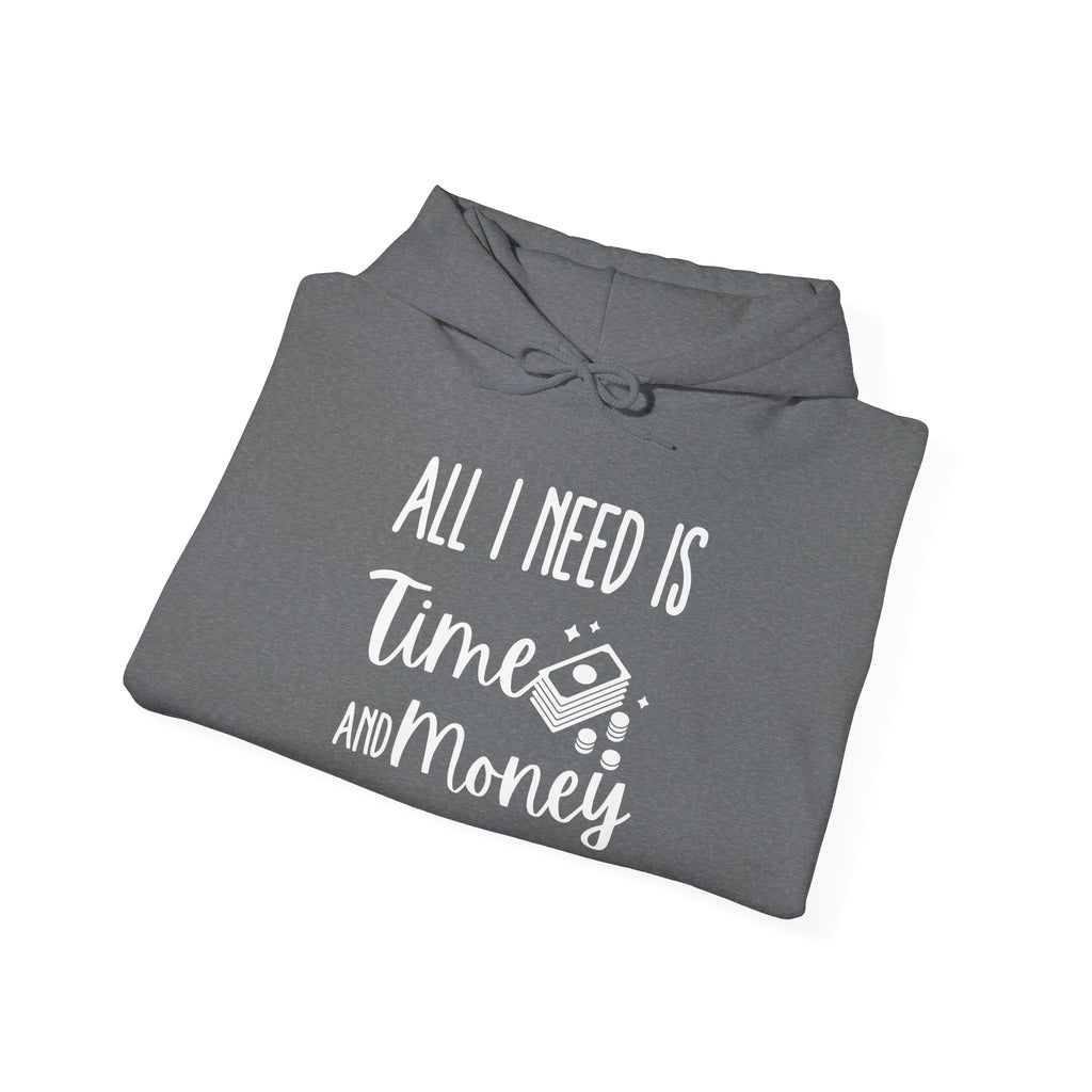 Unisex Heavy Blend™ Hooded Sweatshirt - all i need is time and money