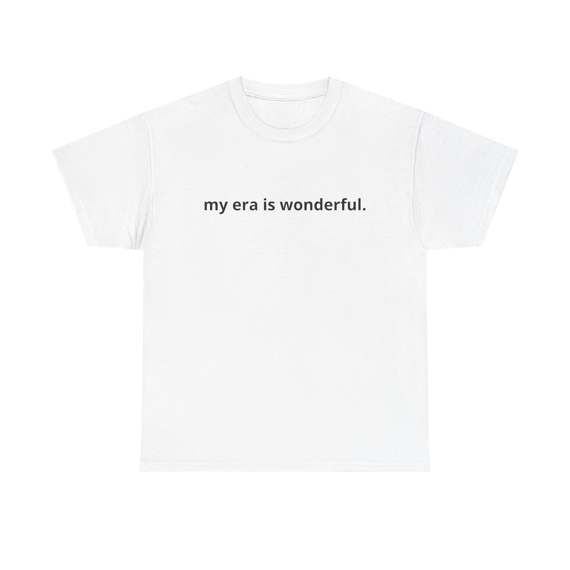 Unisex Heavy Cotton Tee - my era is wonderful