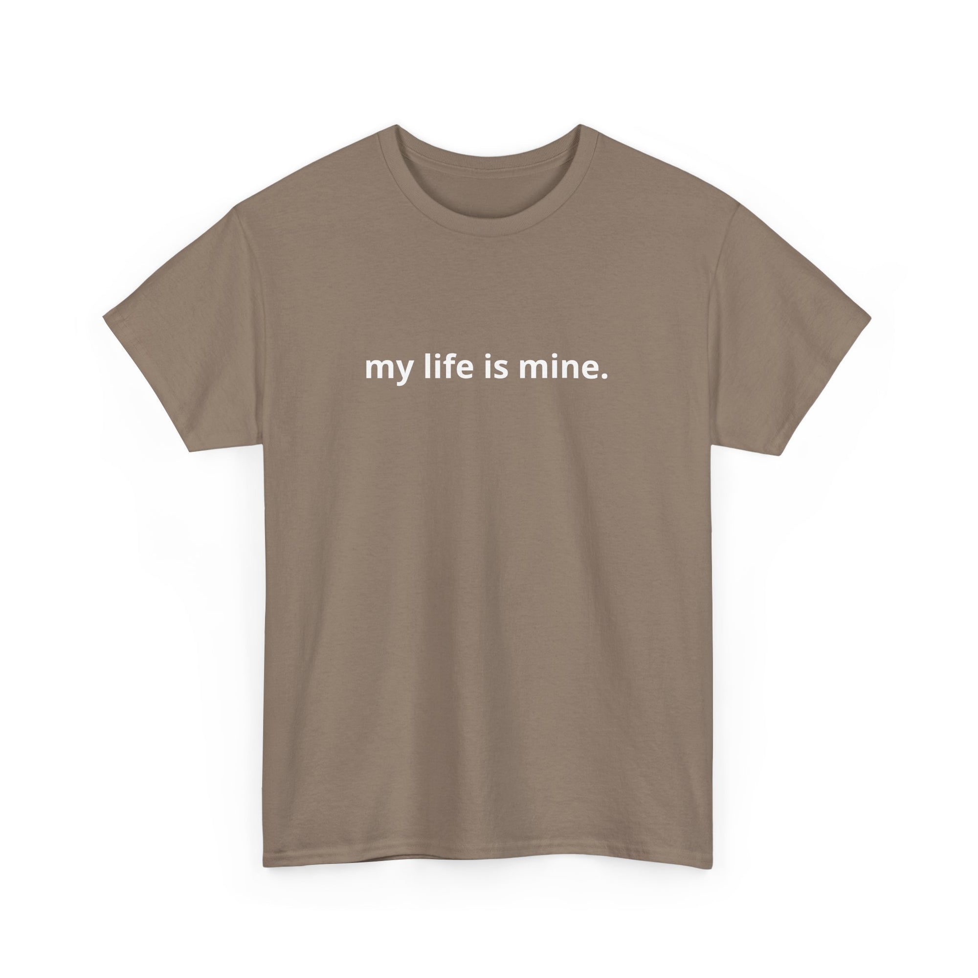 Unisex Heavy Cotton Tee - my life is mine