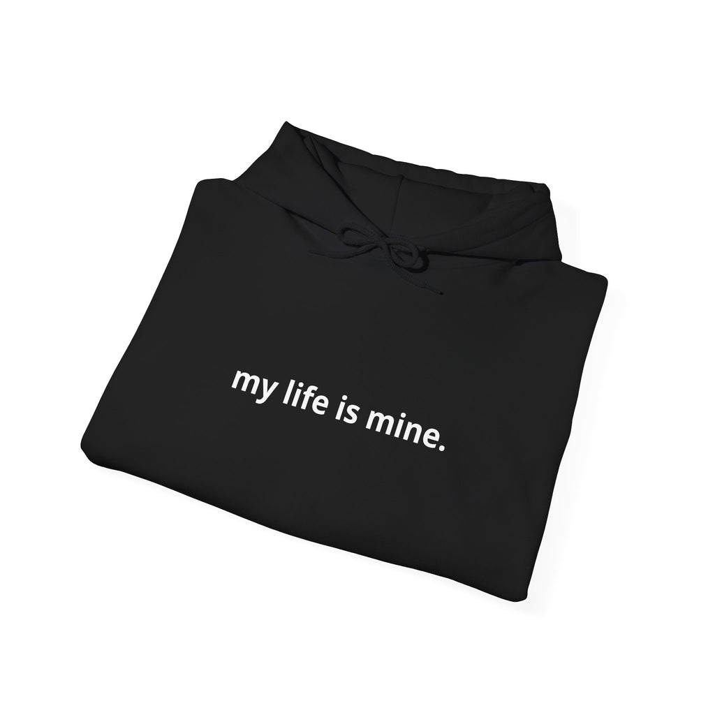 Unisex Heavy Blend™ Hooded Sweatshirt - my life is mine