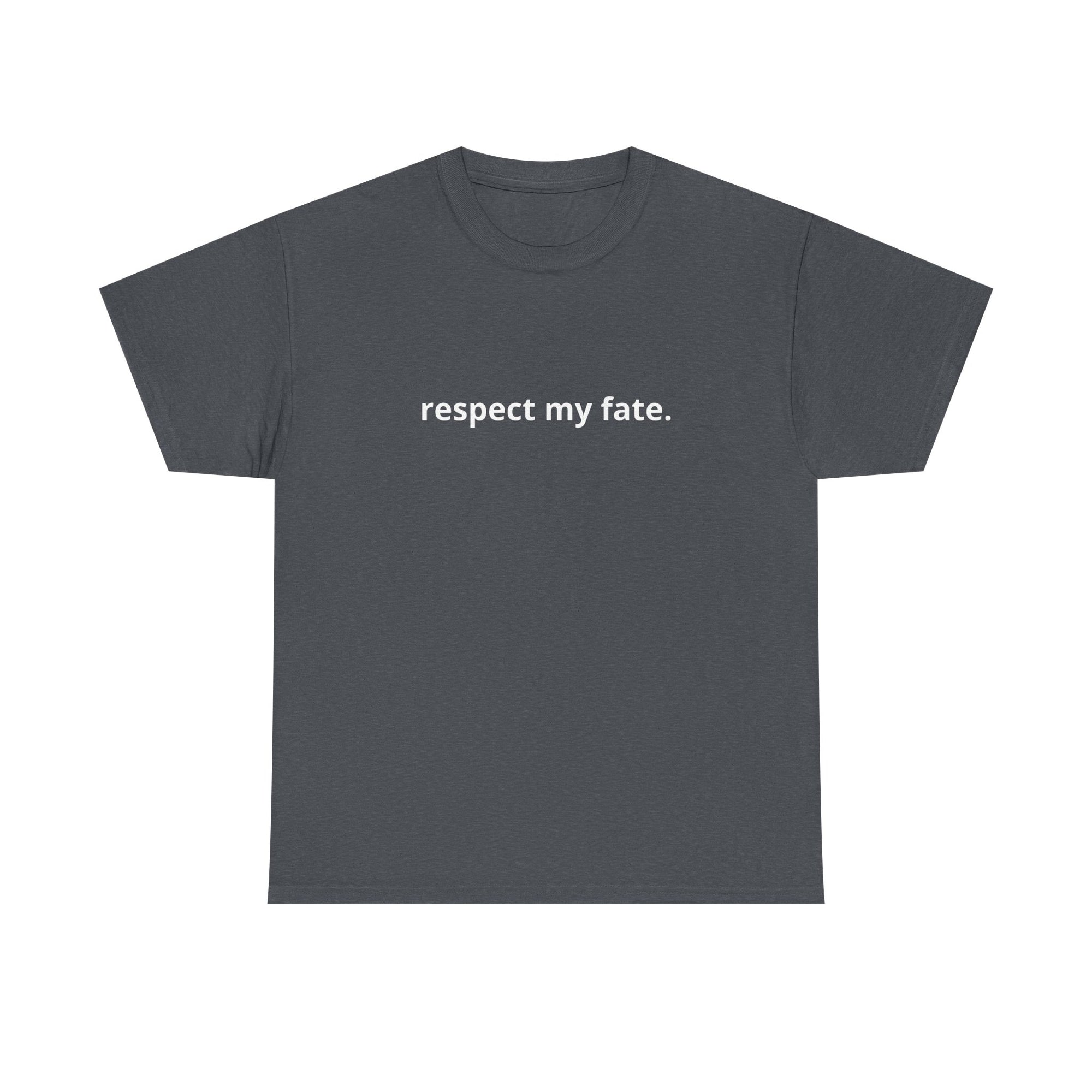 Unisex Heavy Cotton Tee - Creative Tshirt - Respect my fate