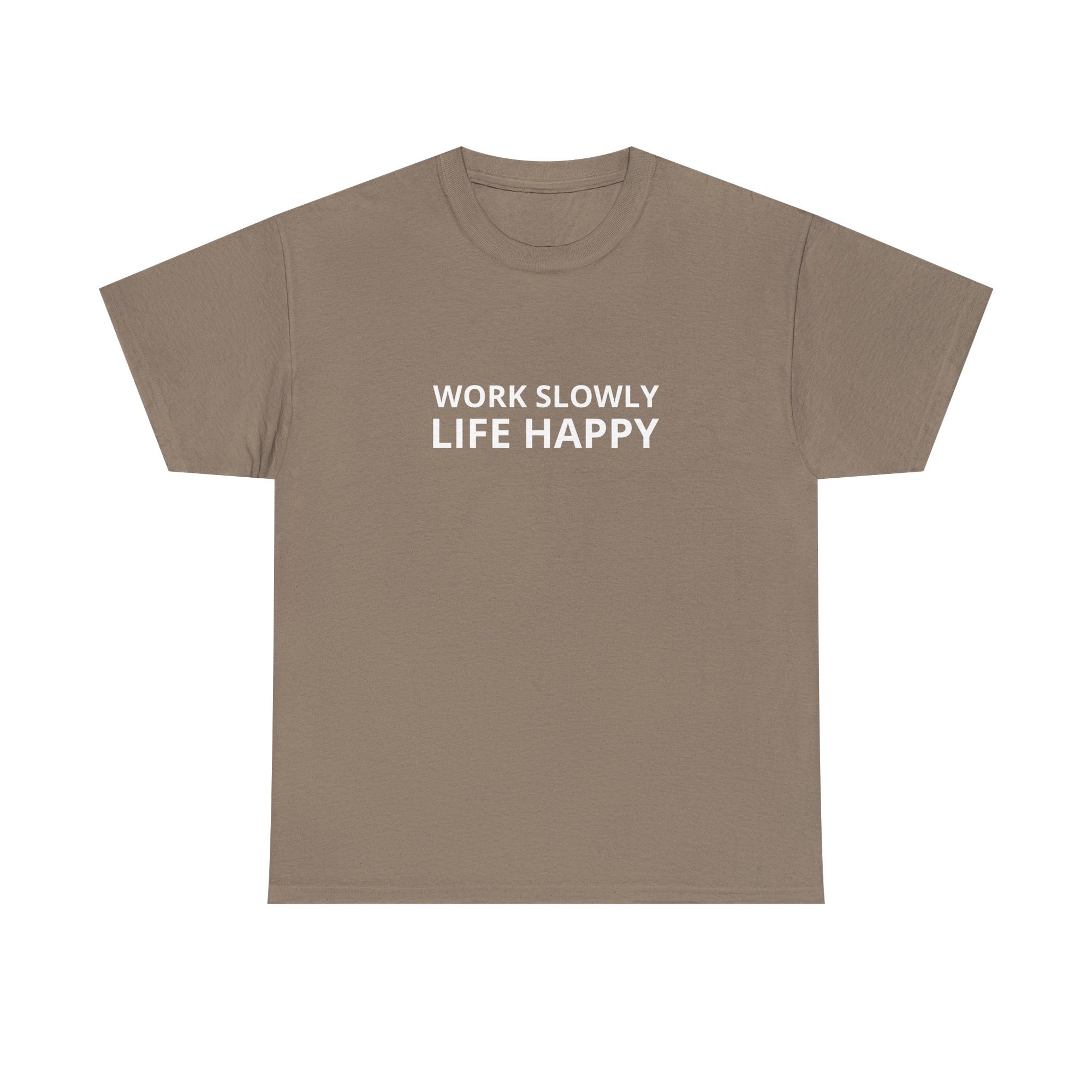 Unisex Heavy Cotton Tee - work slowly life happy