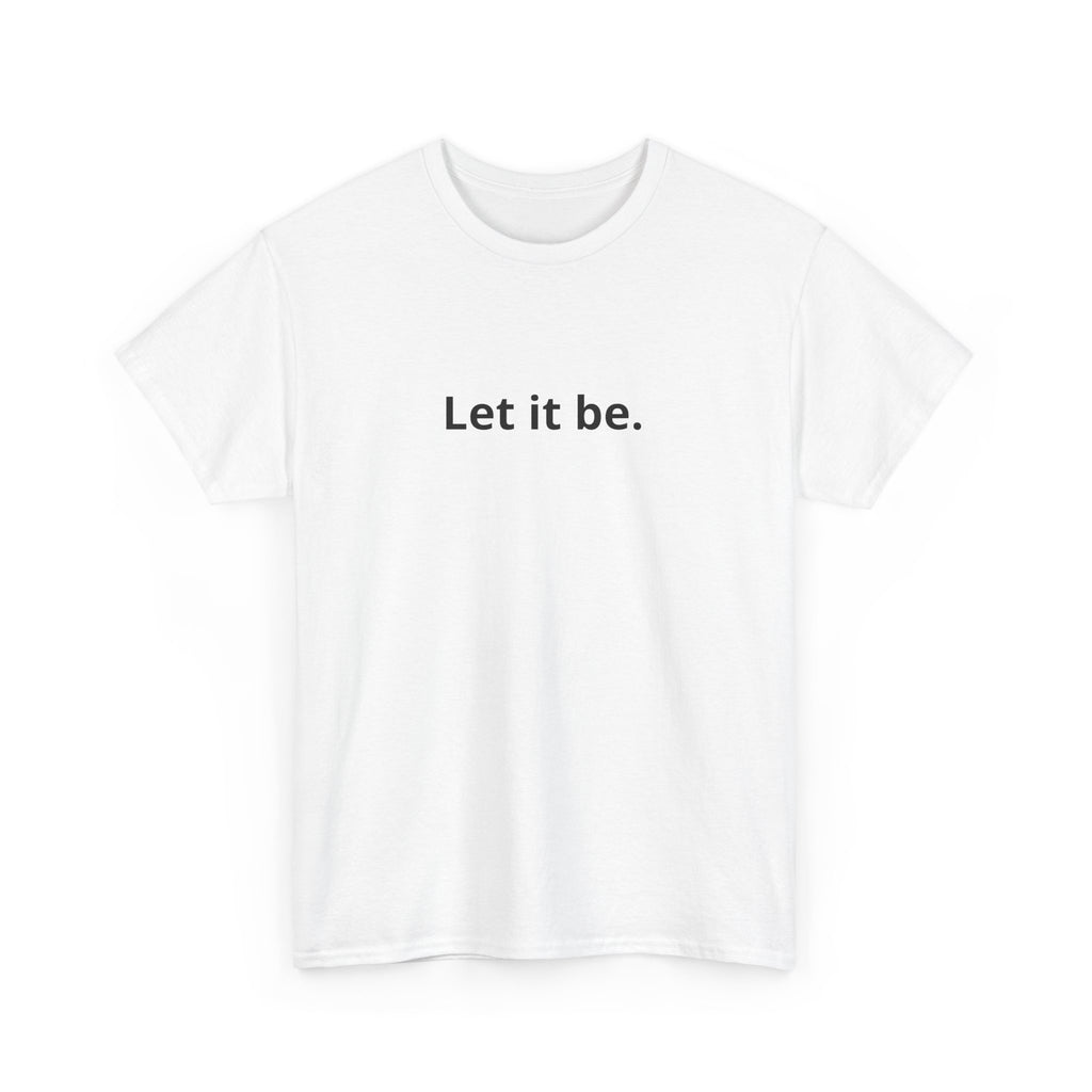 Unisex Heavy Cotton Tee - let it be
