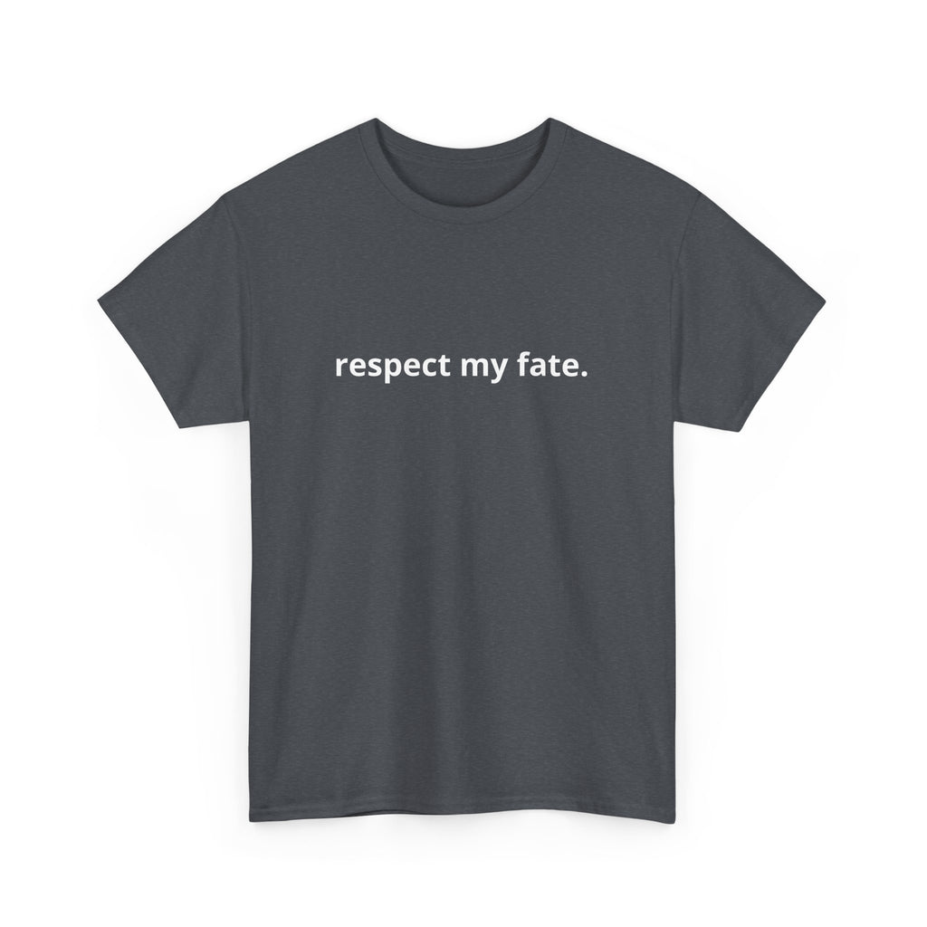 Unisex Heavy Cotton Tee - Creative Tshirt - Respect my fate