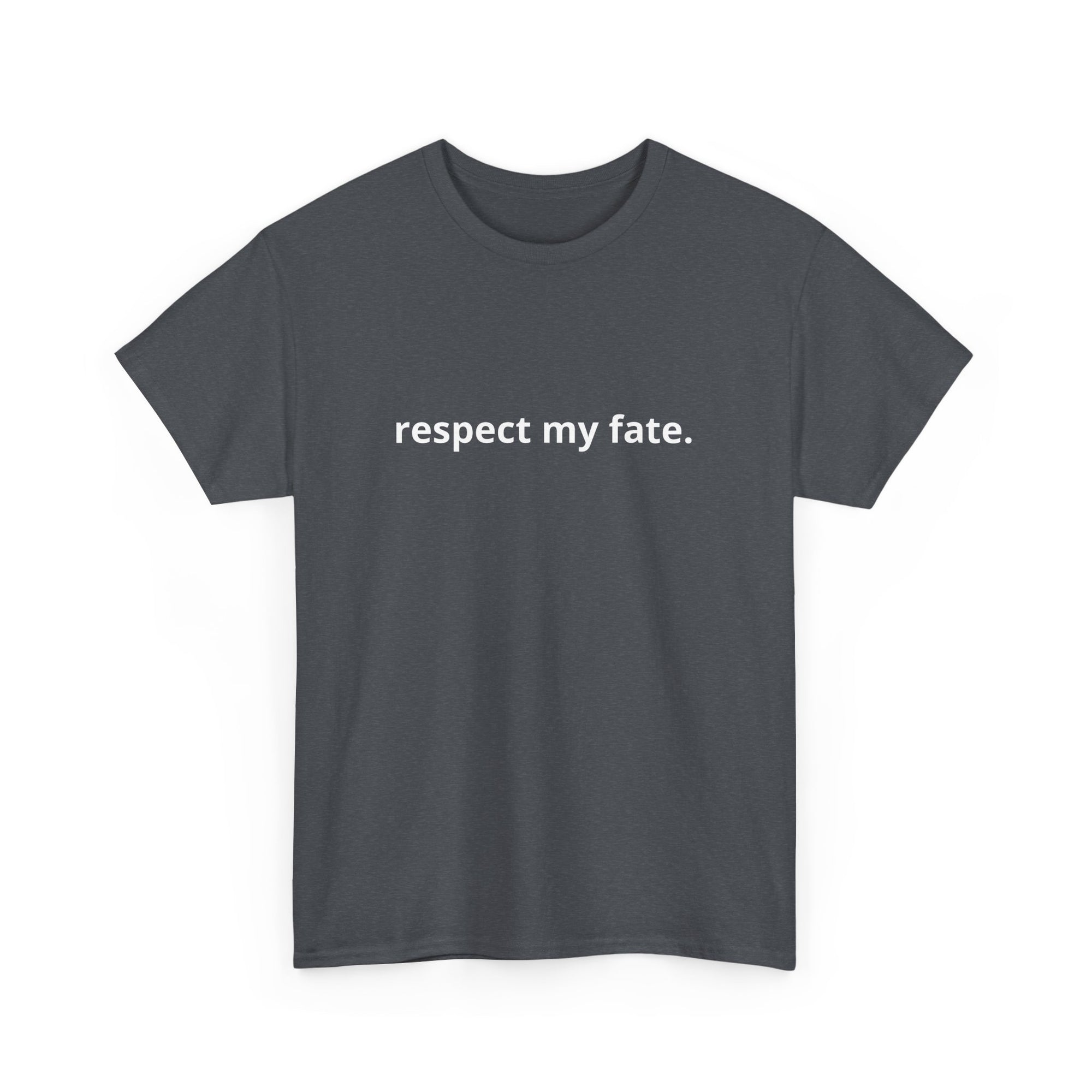 Unisex Heavy Cotton Tee - Creative Tshirt - Respect my fate