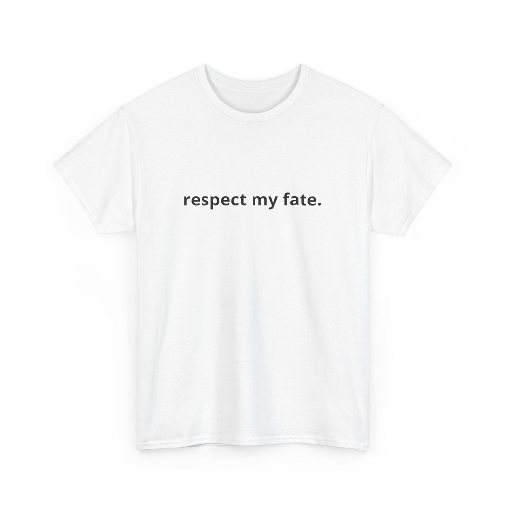 Unisex Heavy Cotton Tee - Creative Tshirt - Respect my fate