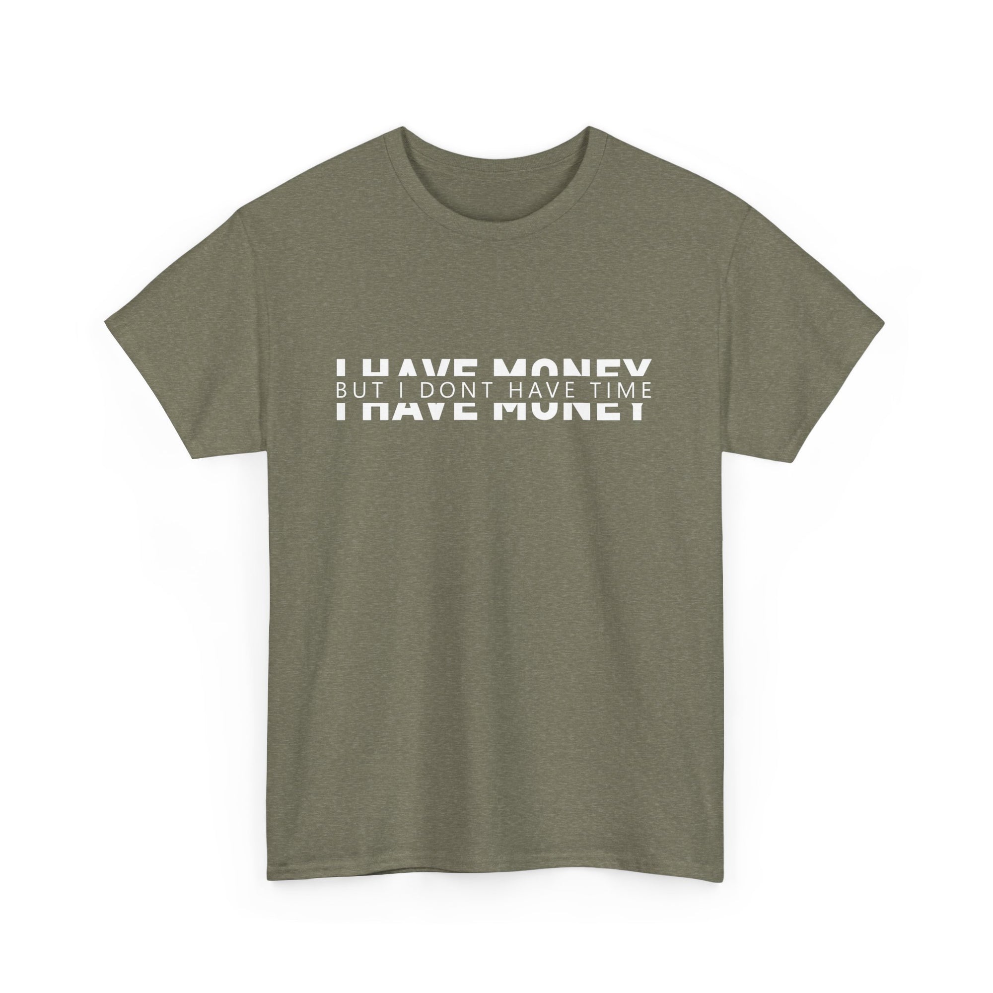 Unisex Heavy Cotton Tee - i have money but i dont have time