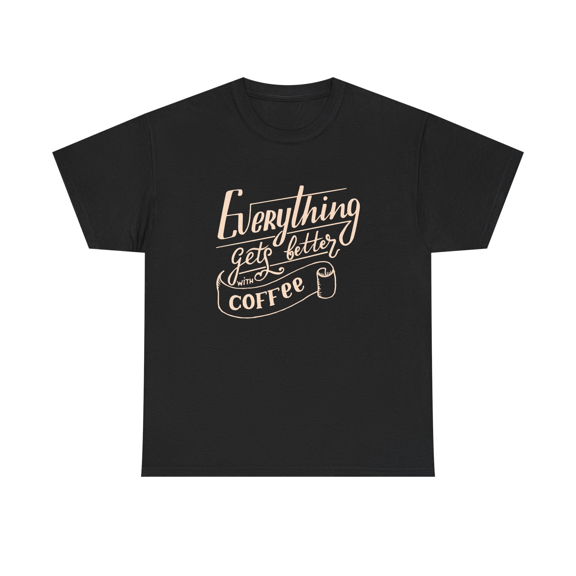 Unisex Heavy Cotton Tee - Quotes Tshirt - Everything gets better with coffee